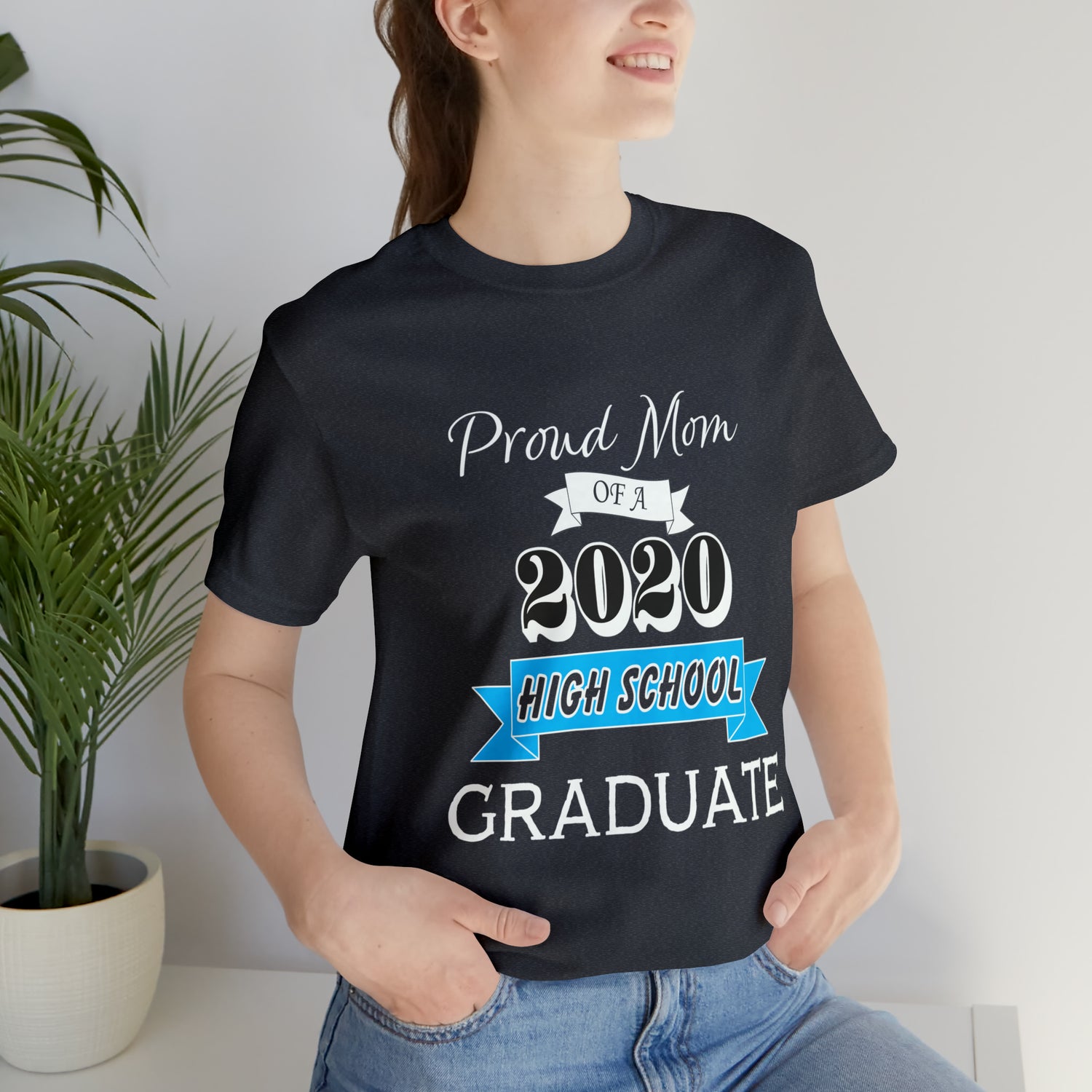 Proud Mom of a High School Graduate! Class Year Customizable - Unisex Jersey Short Sleeve Tee