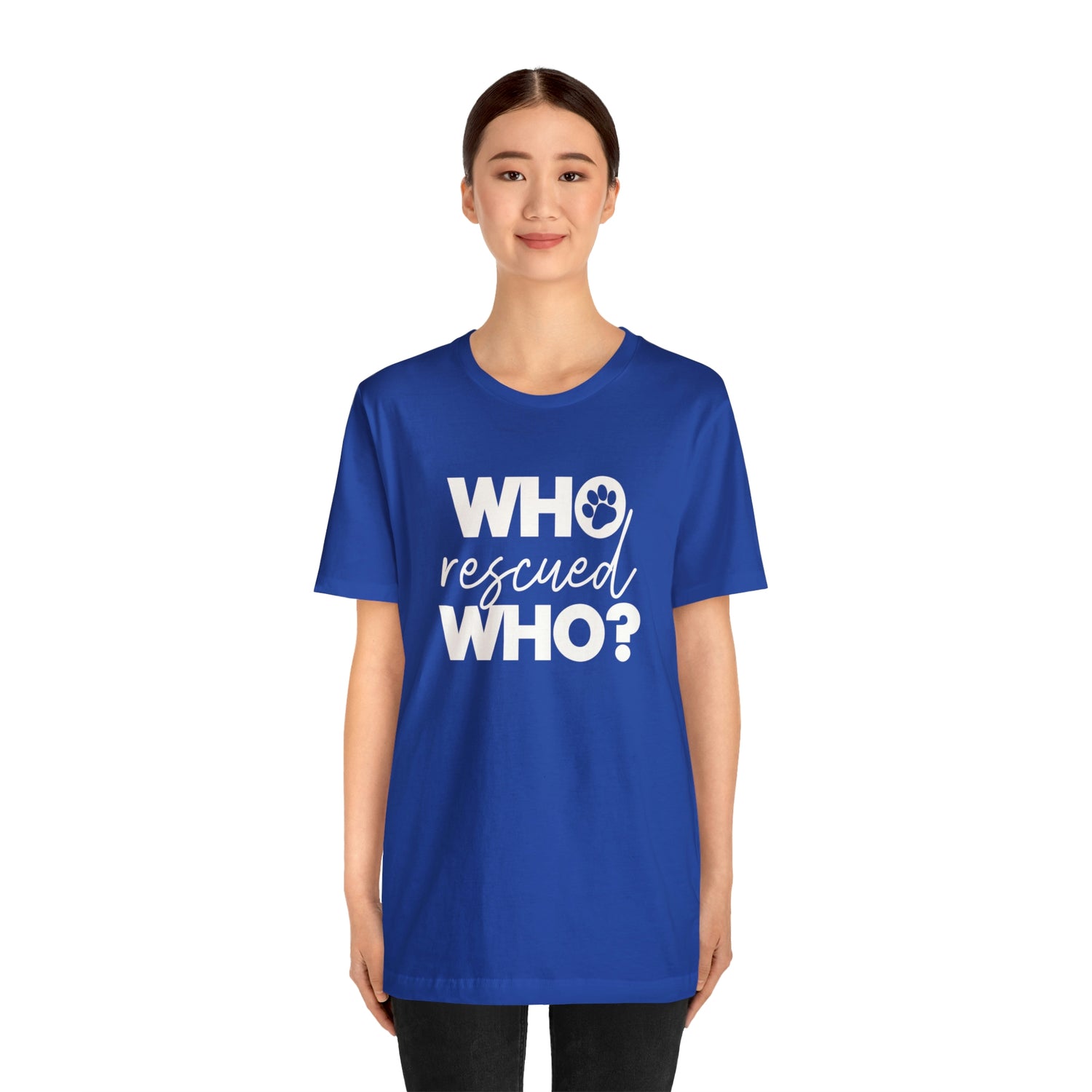 Who Rescued Who - Unisex Jersey Short Sleeve Tee