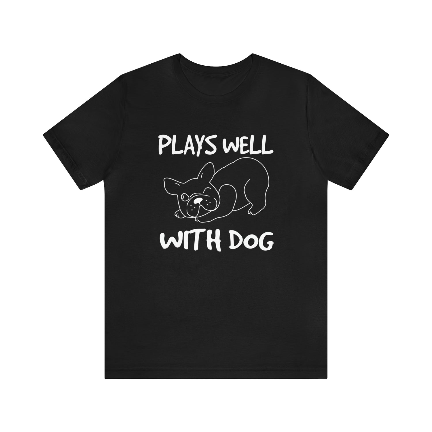Plays Well With Dog - Unisex Jersey Short Sleeve Tee