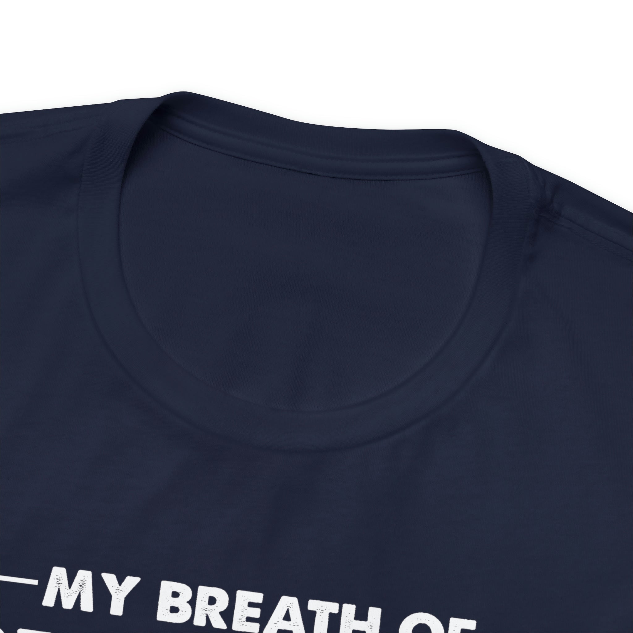 My Breath Of Fresh Air Is The Smell Of My Horse - Unisex Jersey Short Sleeve Tee