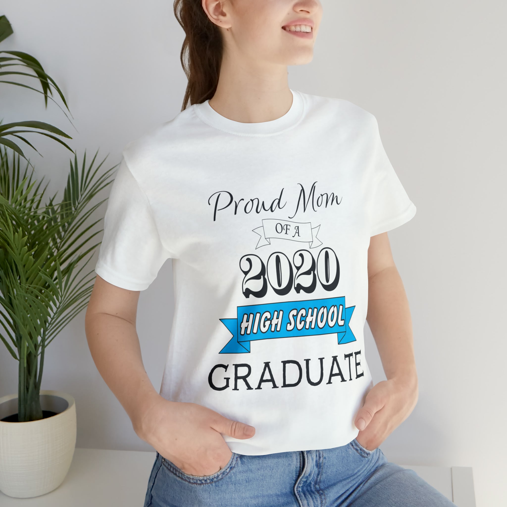 Proud Mom of a High School Graduate! Class Year Customizable - Unisex Jersey Short Sleeve Tee