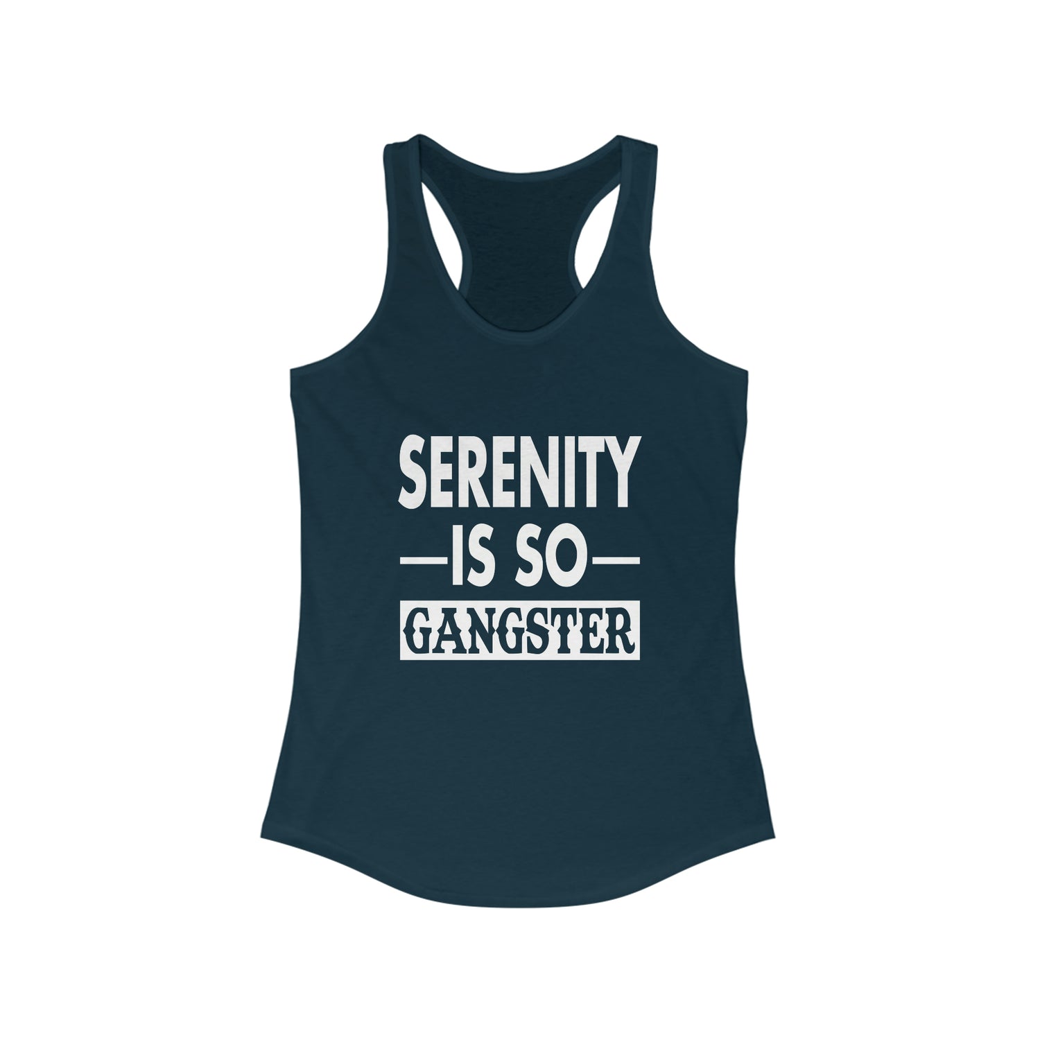 Serenity Is So Gangster - Racerback Tank Top