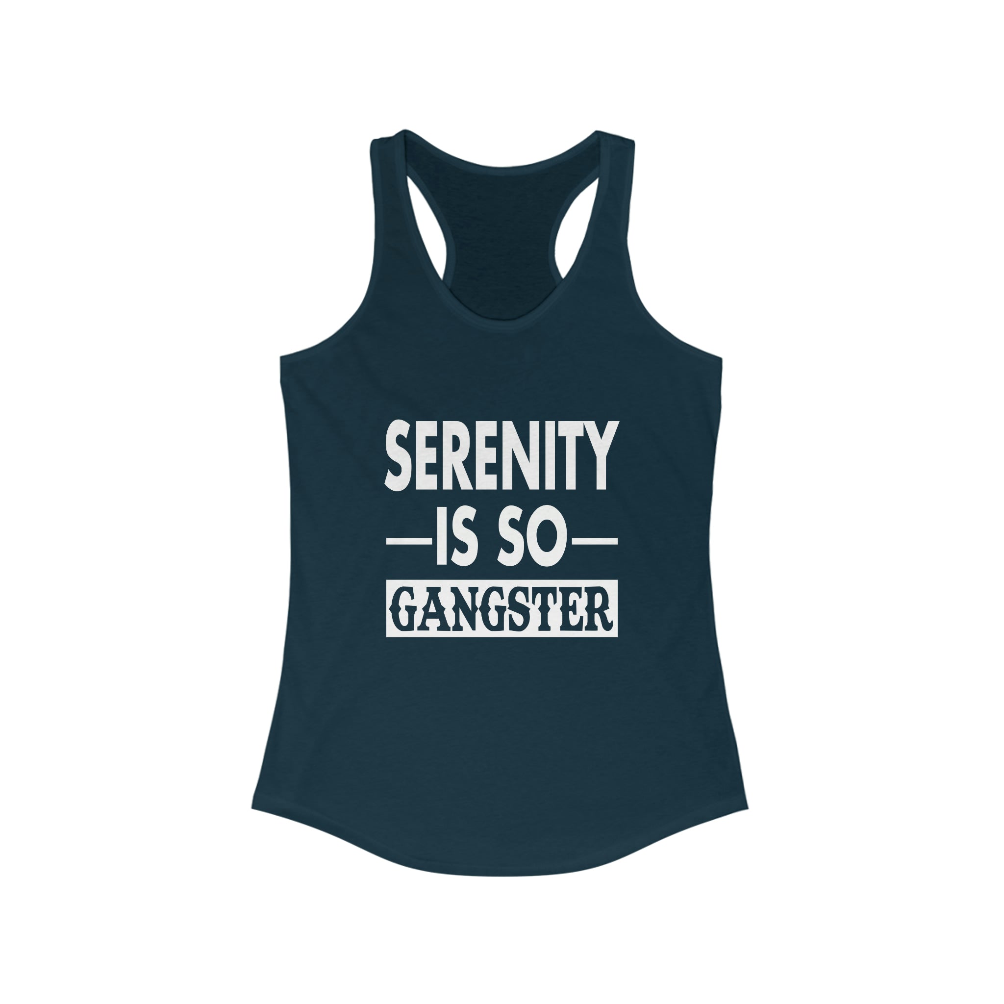 Serenity Is So Gangster - Racerback Tank Top