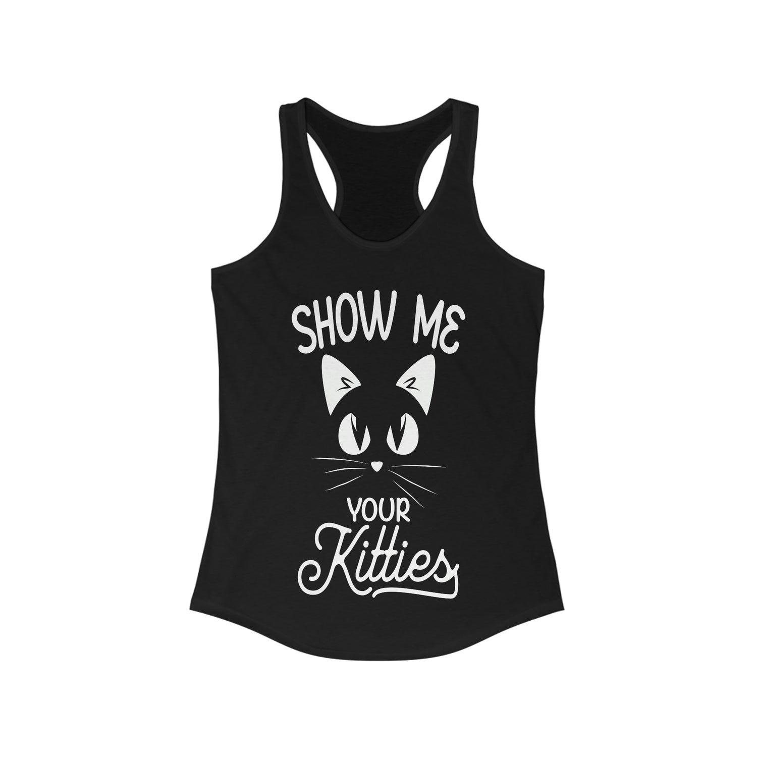 Show Me Your Kitties - Racerback Tank Top