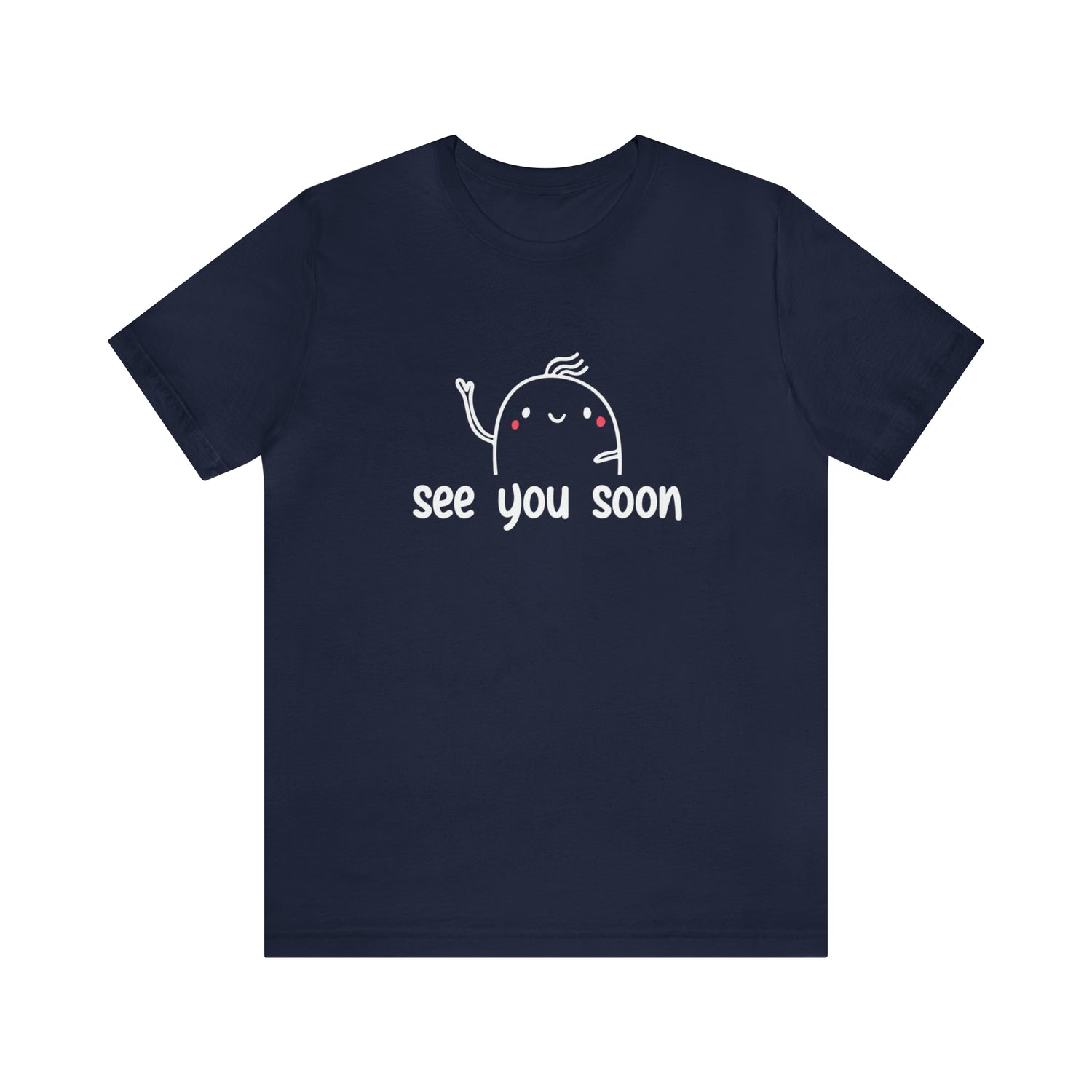 See You Soon - Unisex Jersey Short Sleeve Tee