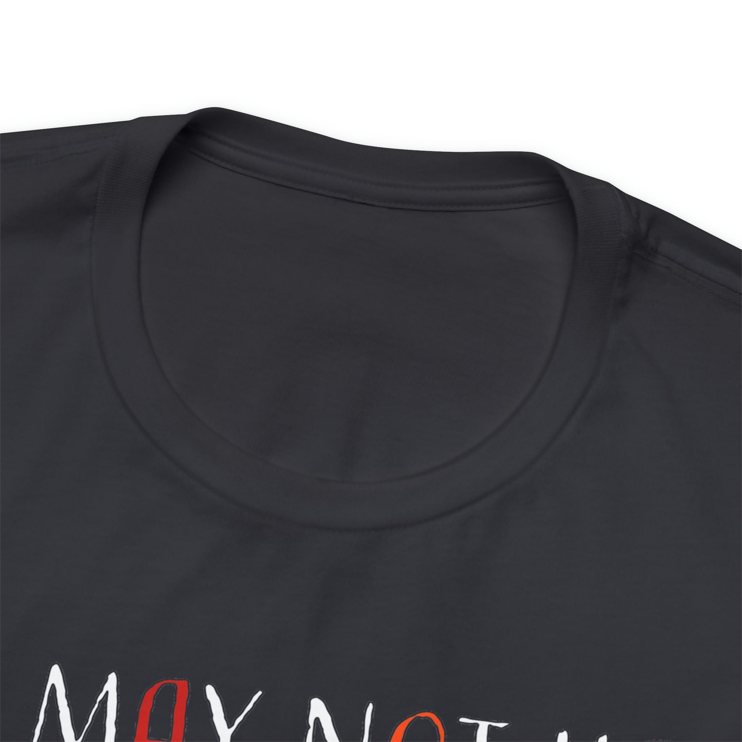 You may not have my eyes or nose but from that very first moment you had my HEART -Unisex Jersey Short Sleeve Tee