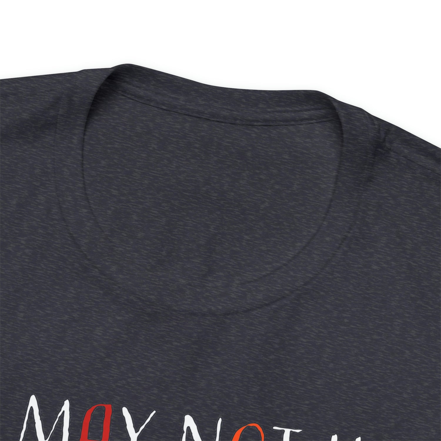 You may not have my eyes or nose but from that very first moment you had my HEART -Unisex Jersey Short Sleeve Tee