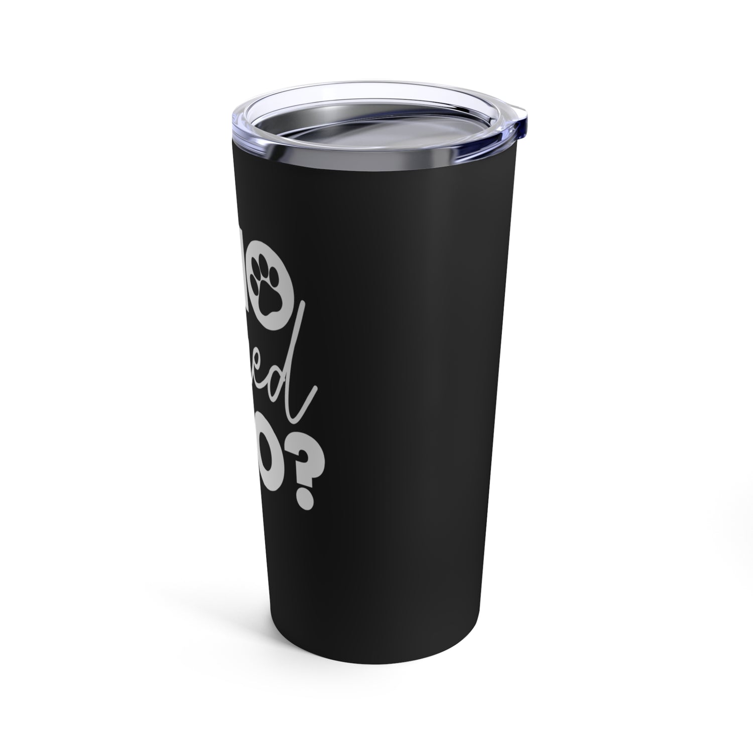 Who Rescued Who - Tumbler 20oz