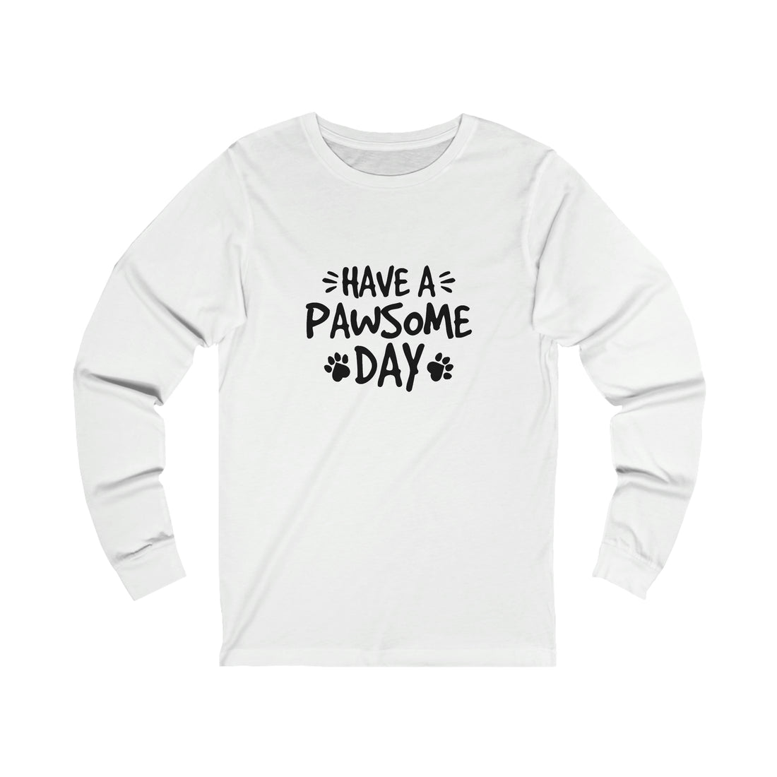 Have A Pawsome Day - Unisex Jersey Long Sleeve Tee
