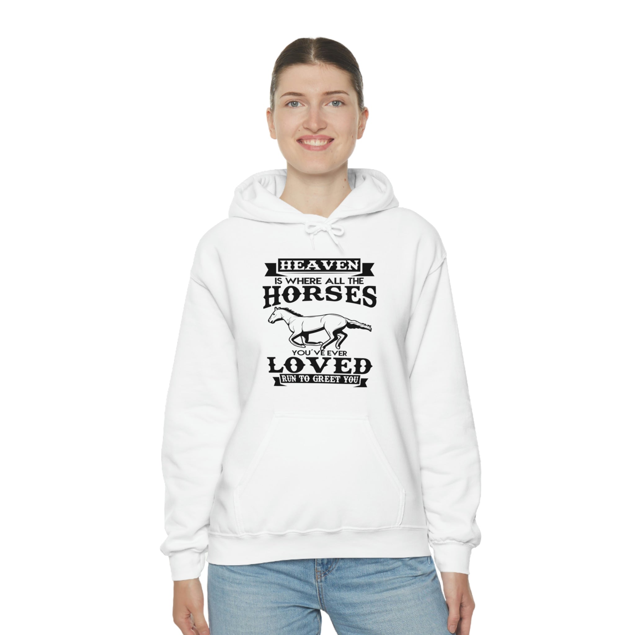 Heaven Is Where All The Horses You Have Ever Loved Join To Greet You - Unisex Heavy Blend™ Hooded Sweatshirt