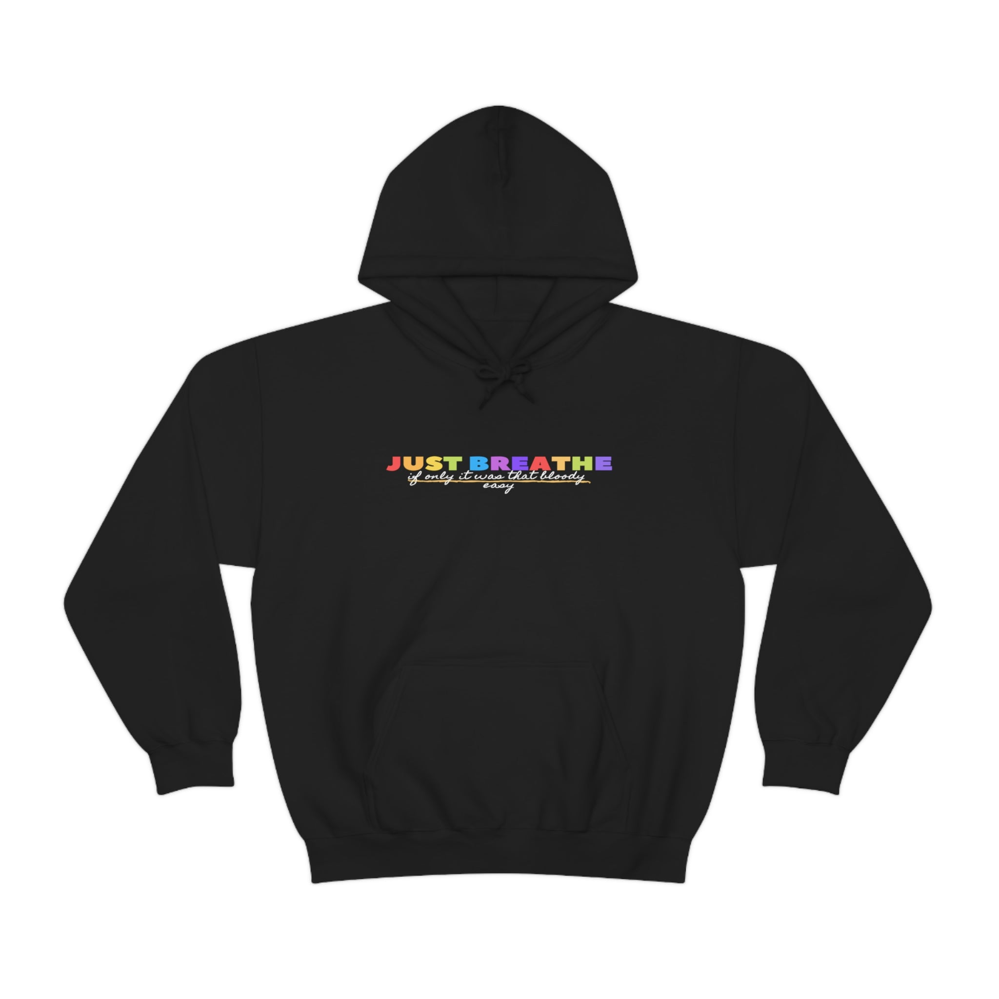 Just Breath If Only It Was That Bloody Easy - Unisex Heavy Blend™ Hooded Sweatshirt