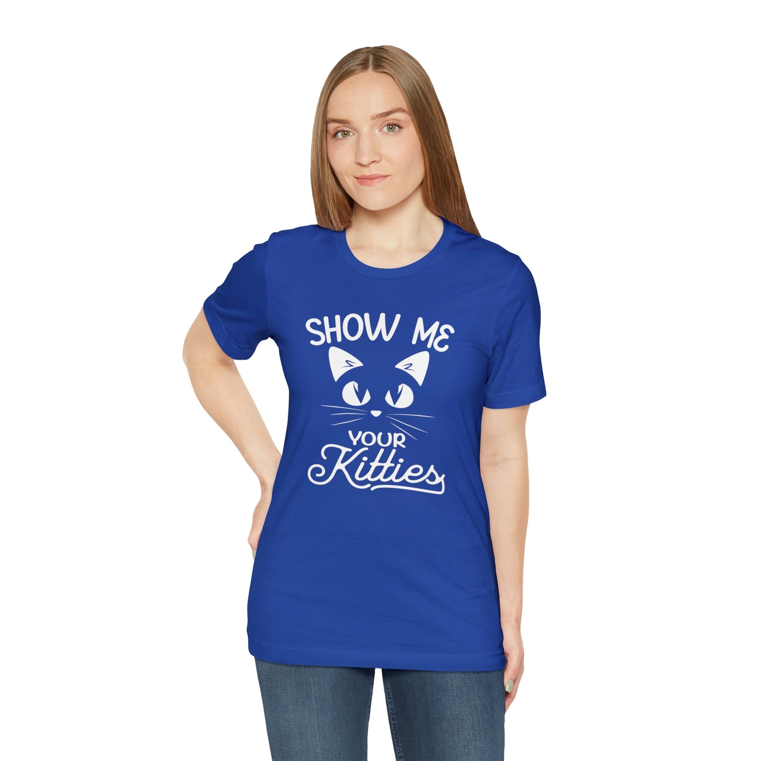 Show Me Your Kitties - Unisex Jersey Short Sleeve Tee