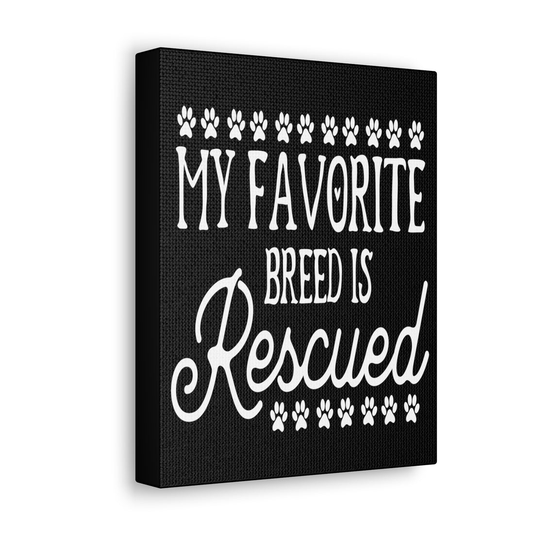 My Favorite Breed Is Rescued - Canvass Print