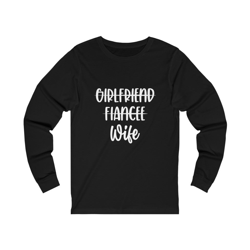 Girlfriend, Fiance, Wife - Unisex Jersey Long Sleeve Tee