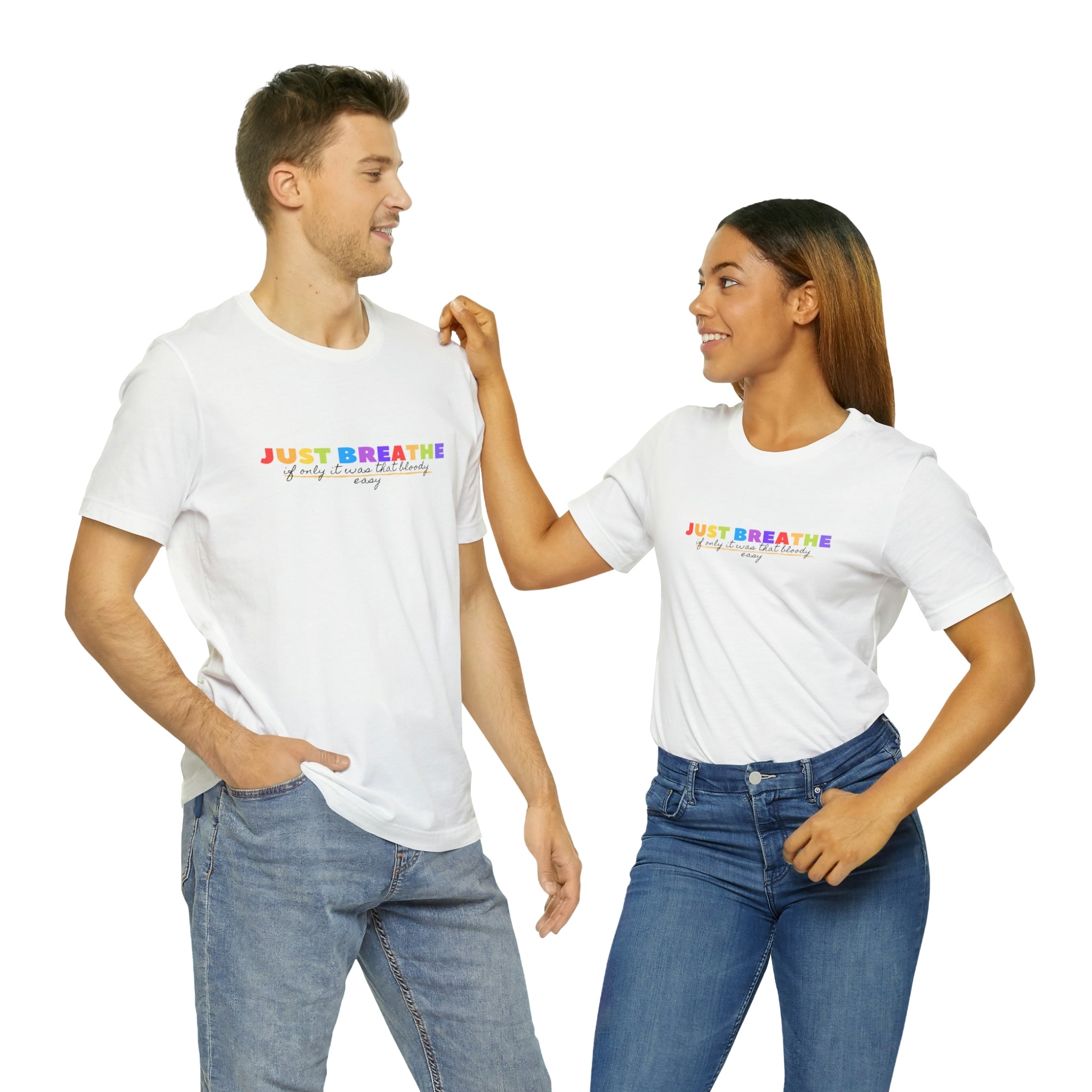 Just Breath If Only It Was That Bloody Easy - Unisex Jersey Short Sleeve Tee