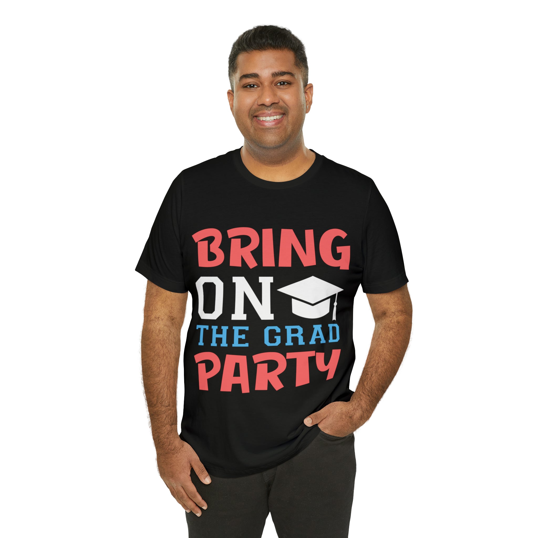 Bring On The Grad Party - Unisex Jersey Short Sleeve Tee