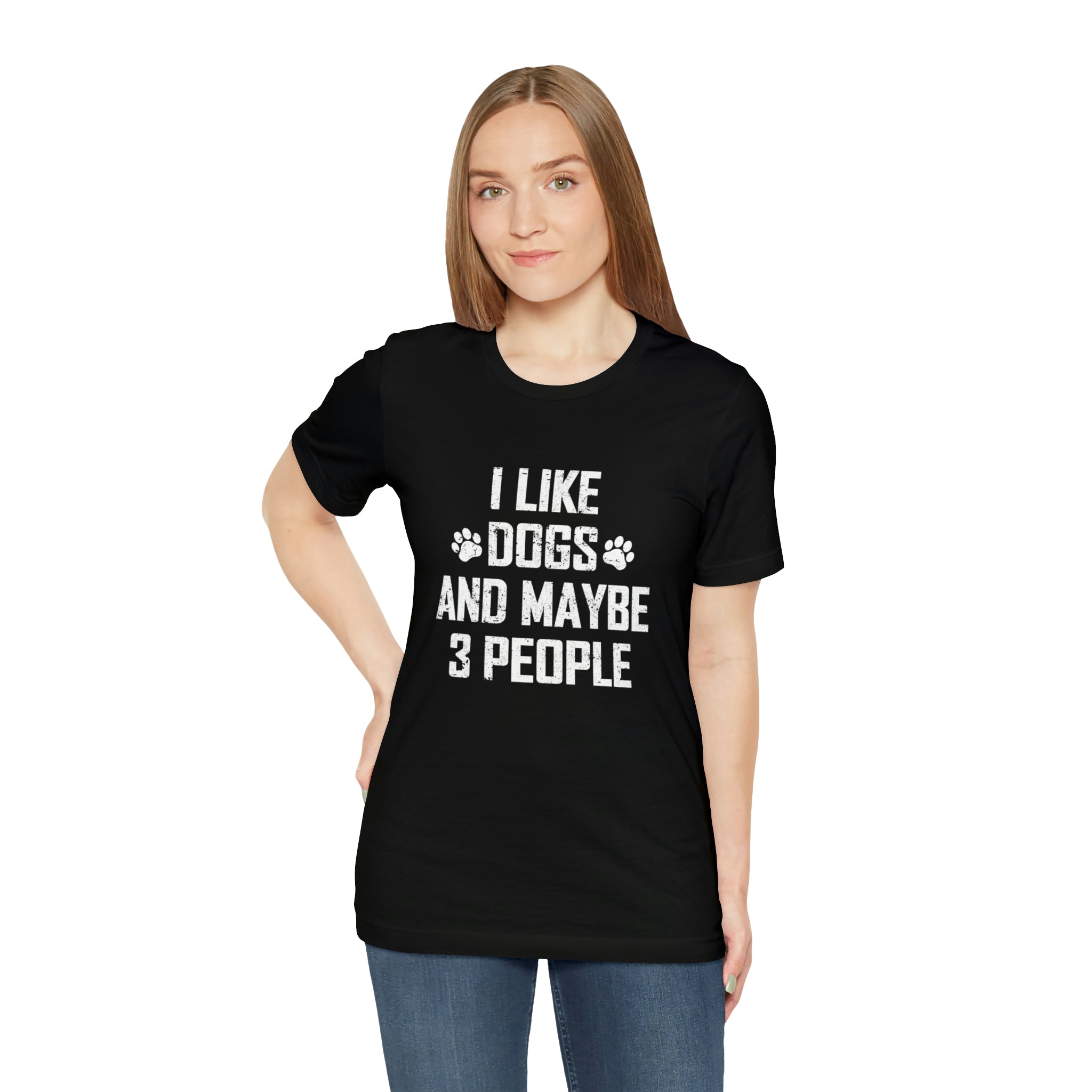 I Like Dogs & Maybe 3 People - Unisex Jersey Short Sleeve Tee