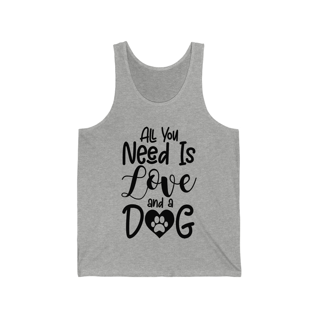 All You Need Is Love &amp; A Dog - Unisex Jersey Tank Top