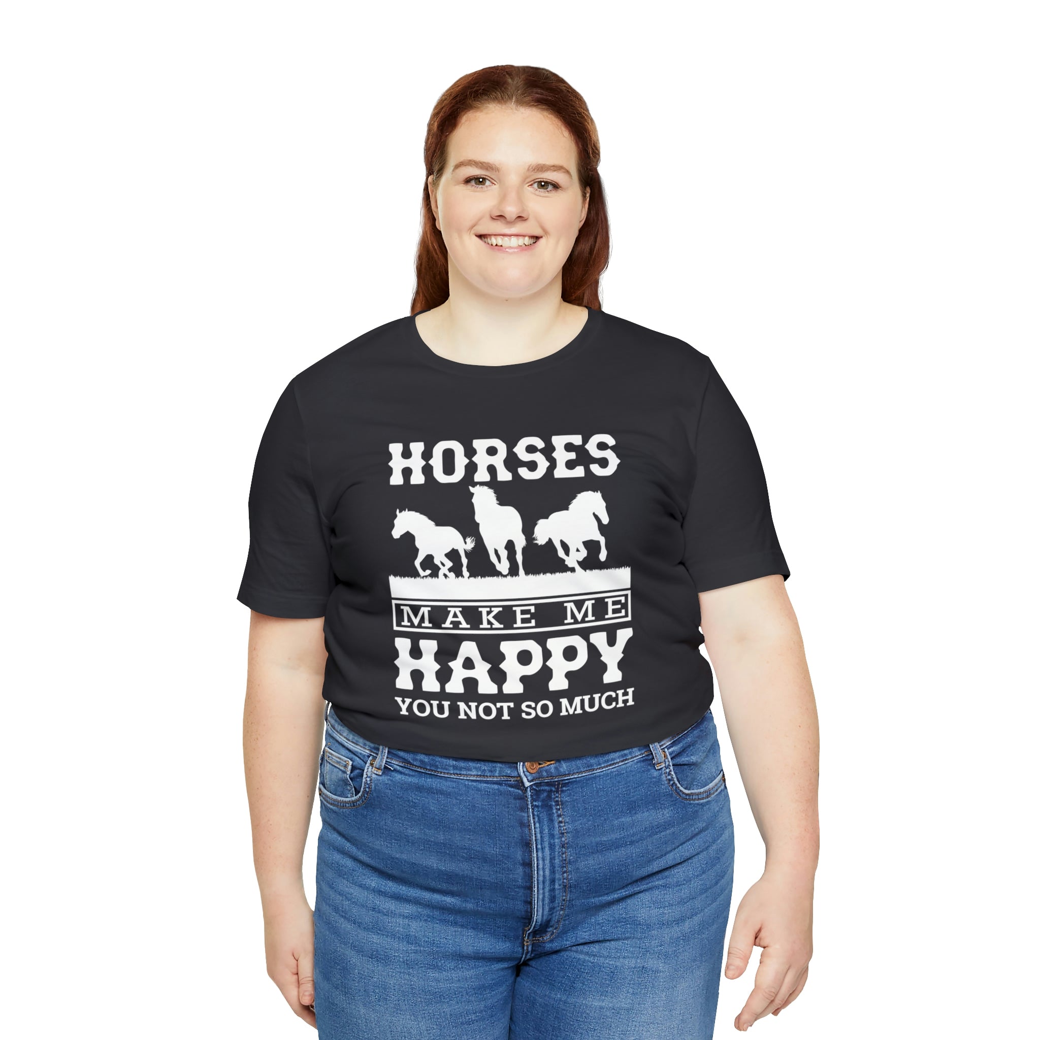 Horses Make Me Happy - Unisex Jersey Short Sleeve Tee