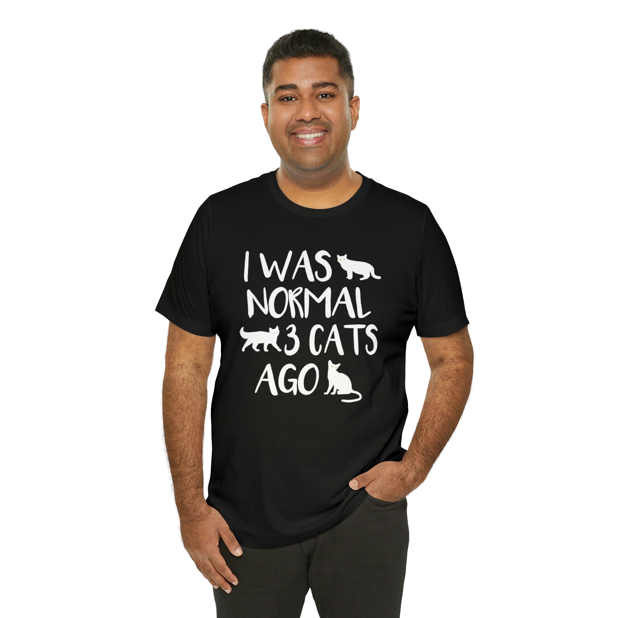 I Was Normal 3 Cats Ago - Unisex Jersey Short Sleeve Tee
