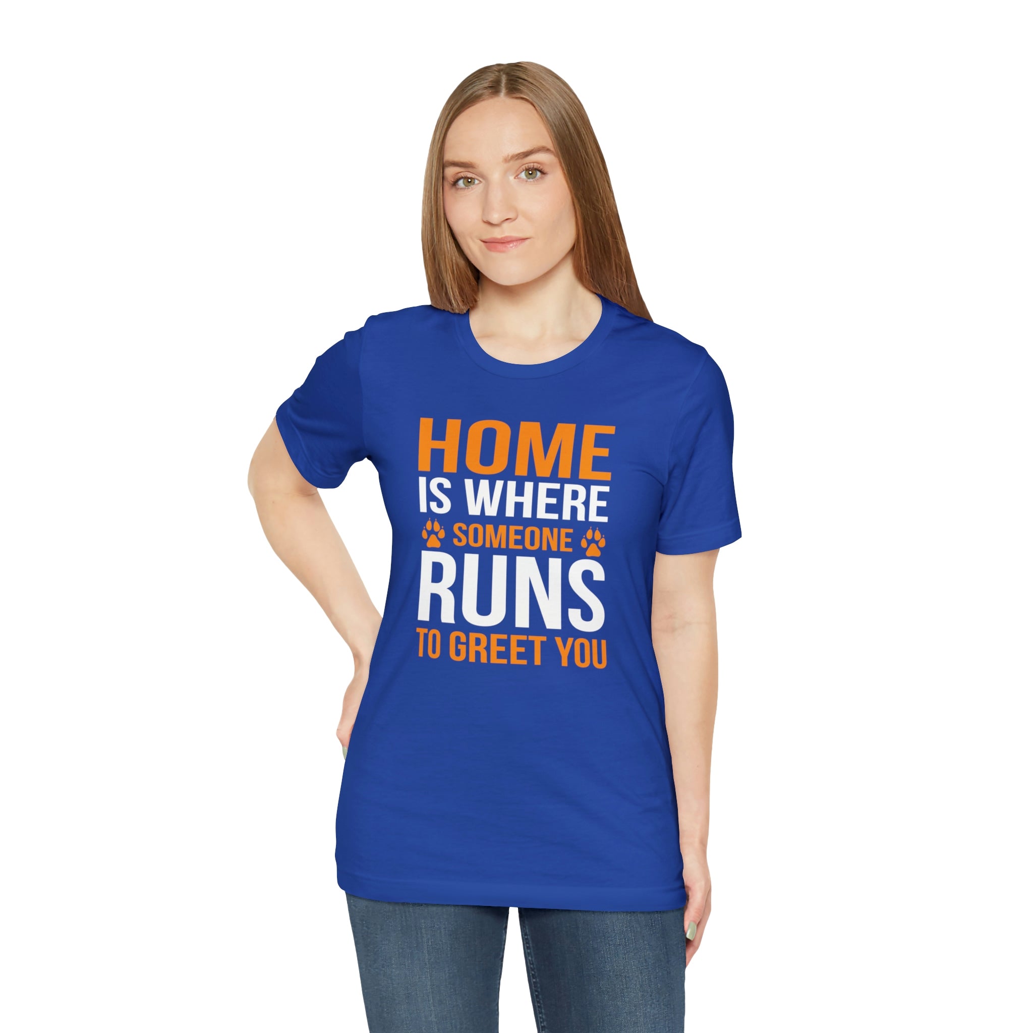 Home Is Where Someone Runs To Greet You - Unisex Jersey Short Sleeve Tee