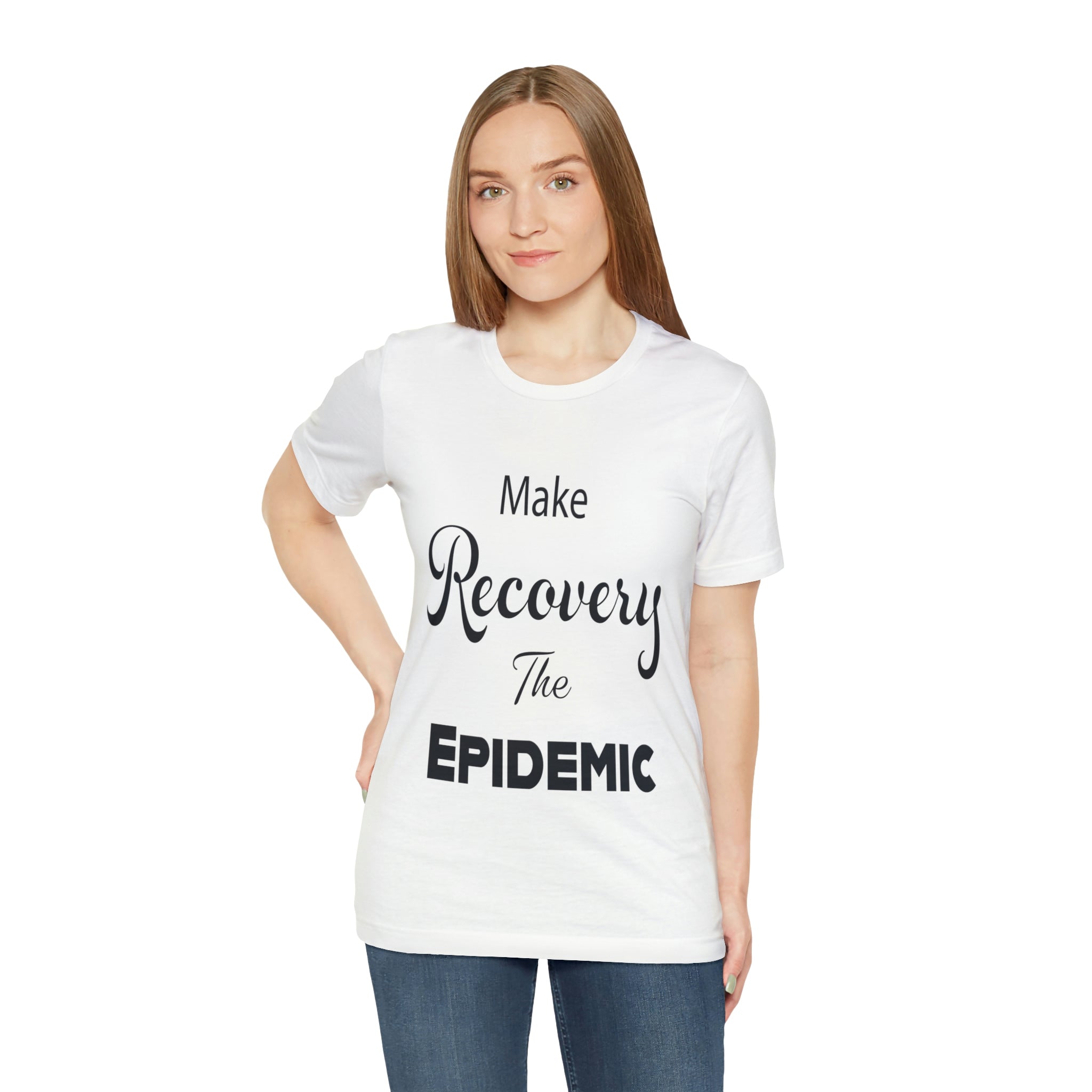 Make Recovery The Epidemic - Unisex Jersey Short Sleeve Tee