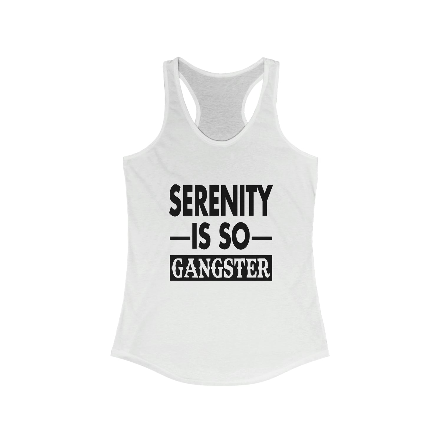 Serenity Is So Gangster - Racerback Tank Top