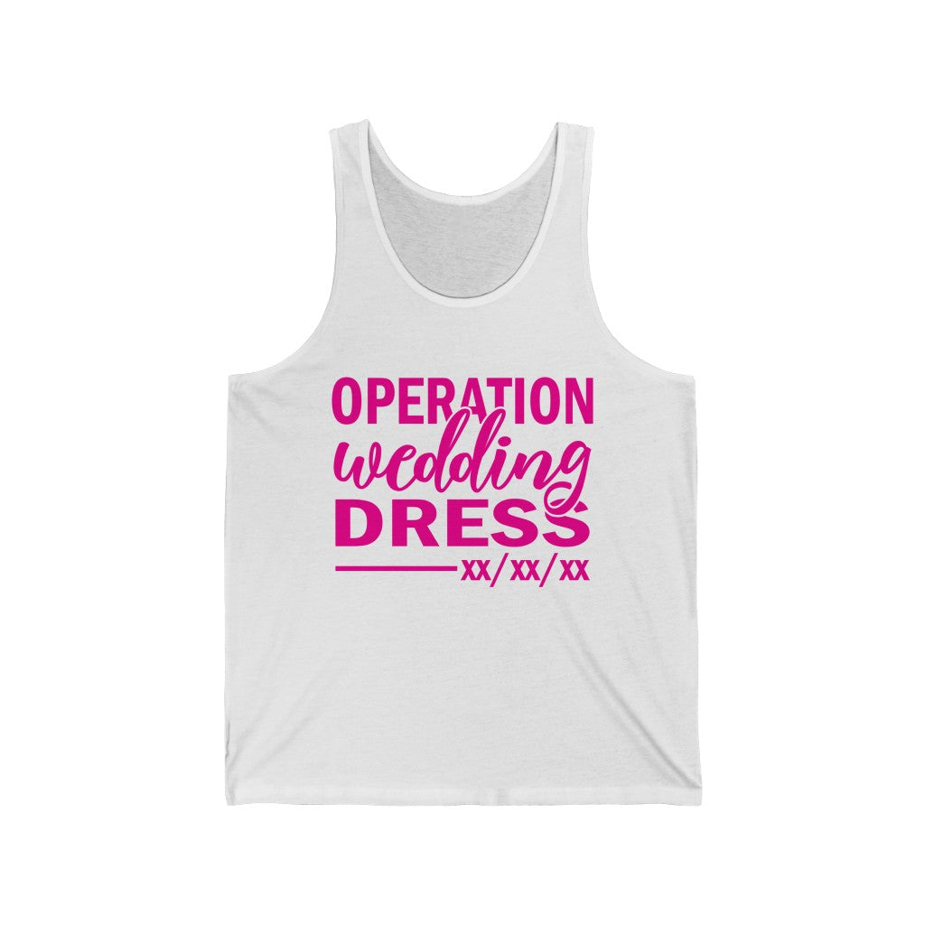 Operation Wedding Dress Wedding Date Customizable - Unisex Jersey Tank Top