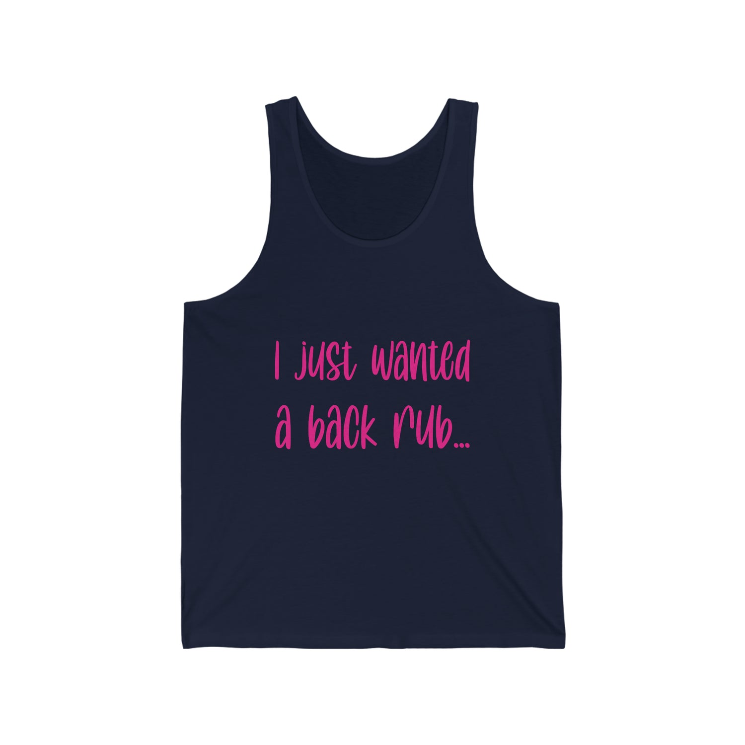 I Just Wanted A Back Rub - Unisex Jersey Tank Top
