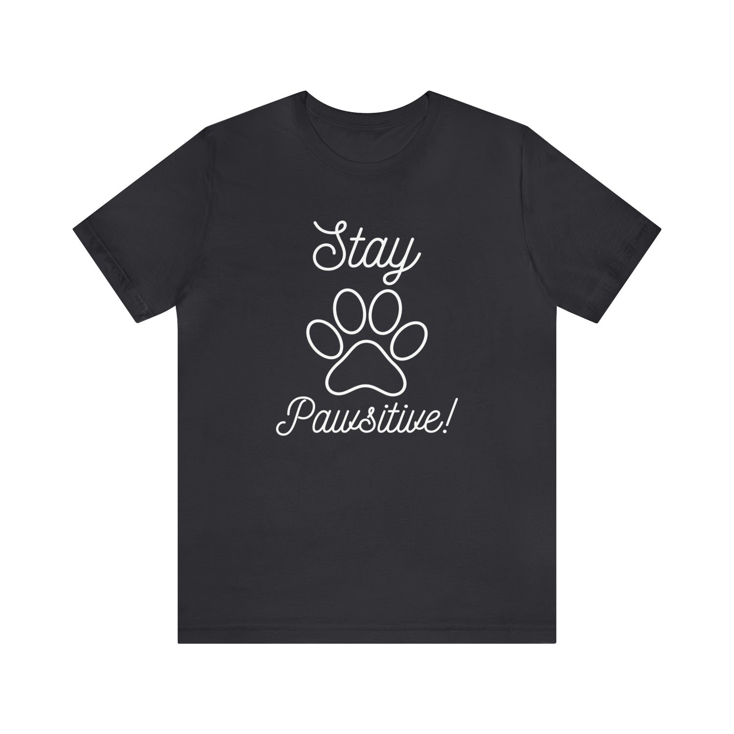 Stay Pawsitive - Unisex Jersey Short Sleeve Tee