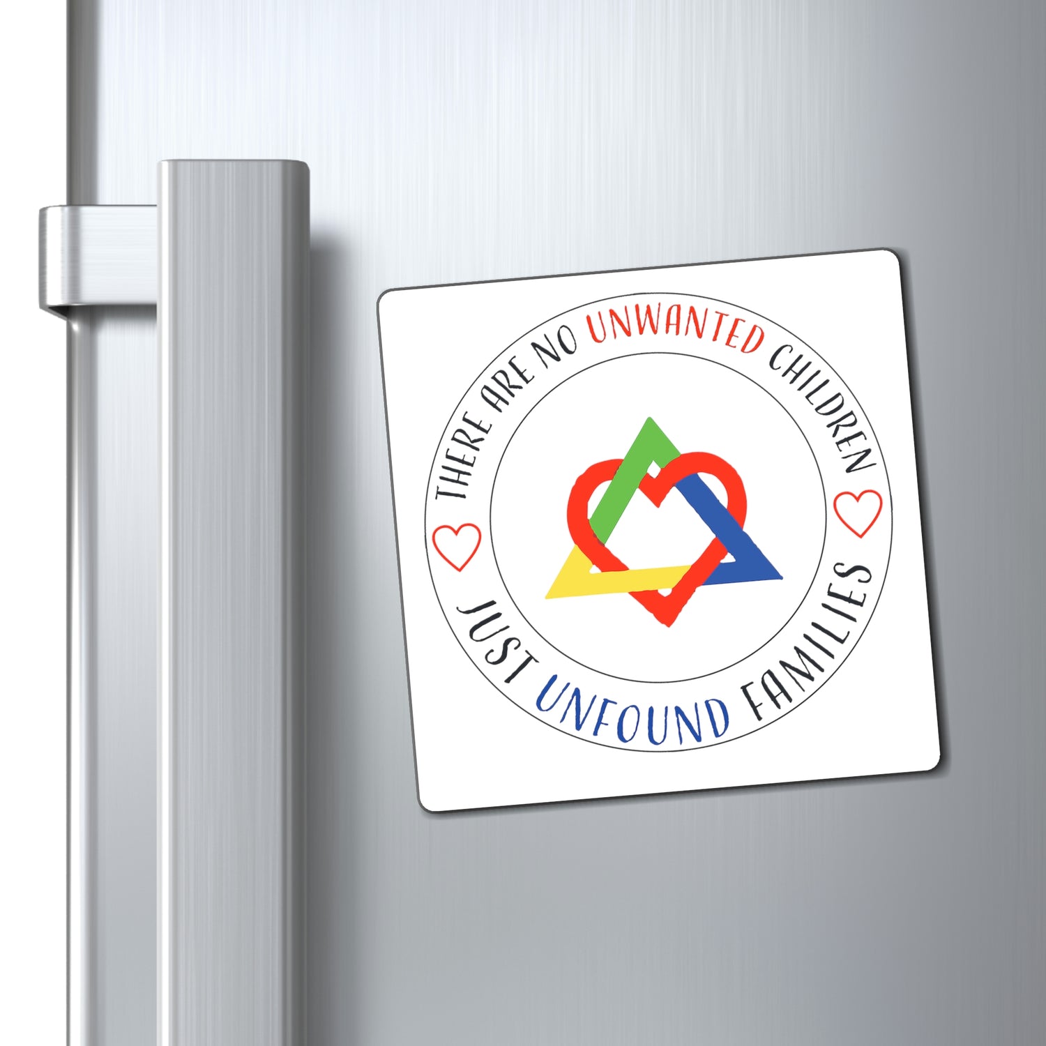 There are No Unwanted Children Only Unfound Families - Magnets