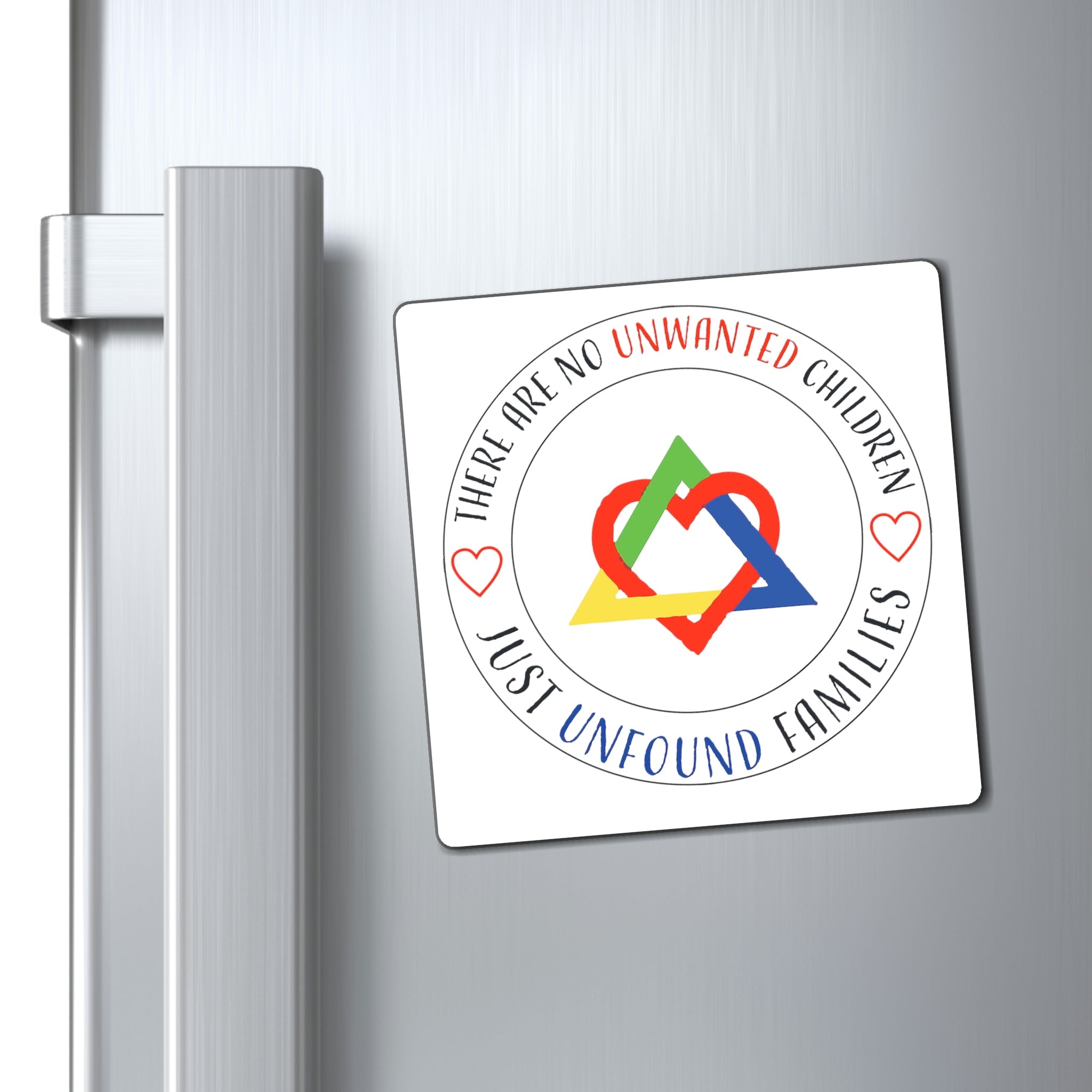 There are No Unwanted Children Only Unfound Families - Magnets