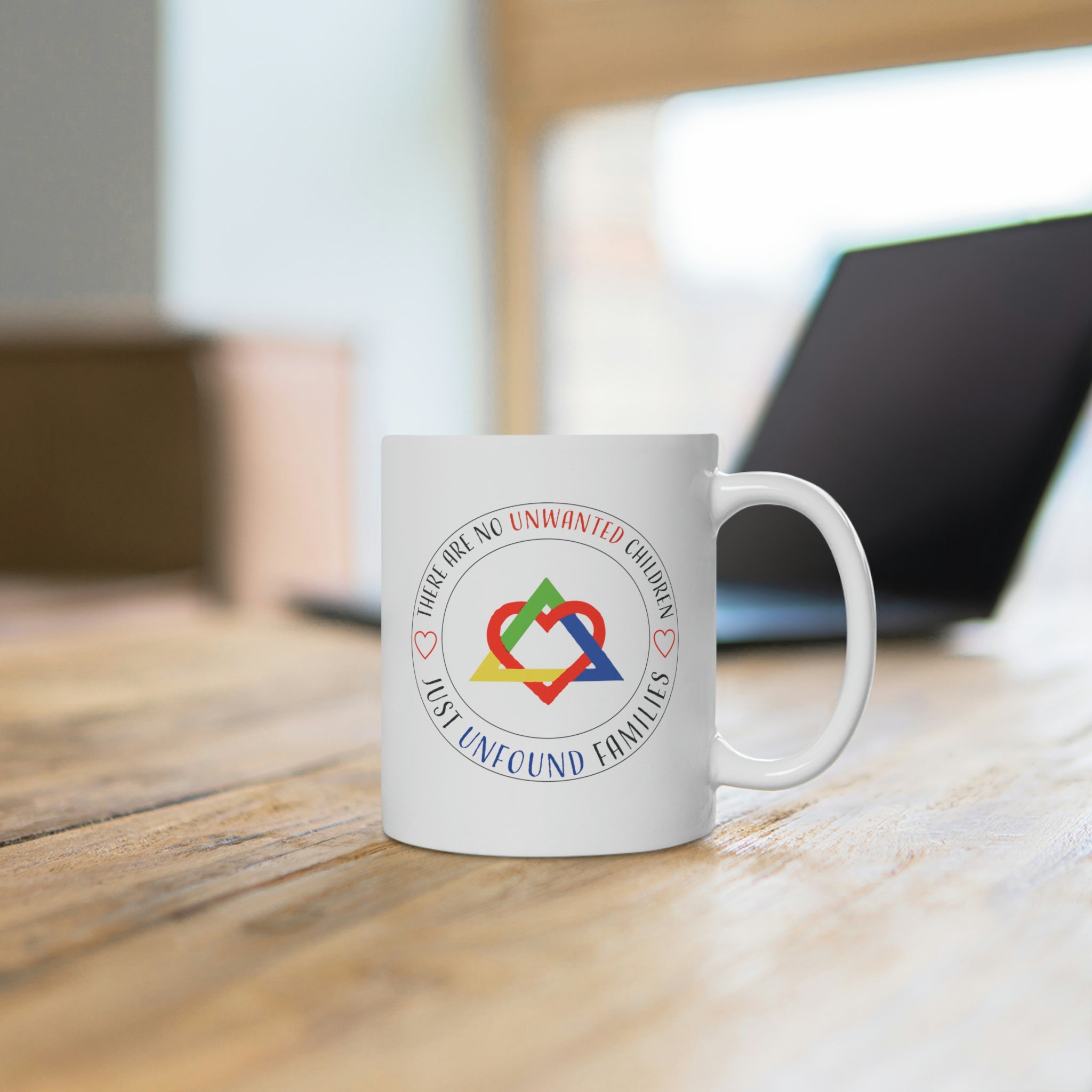 There are No Unwanted Children Only Unfound Families - White Ceramic Mug 2 sizes Available