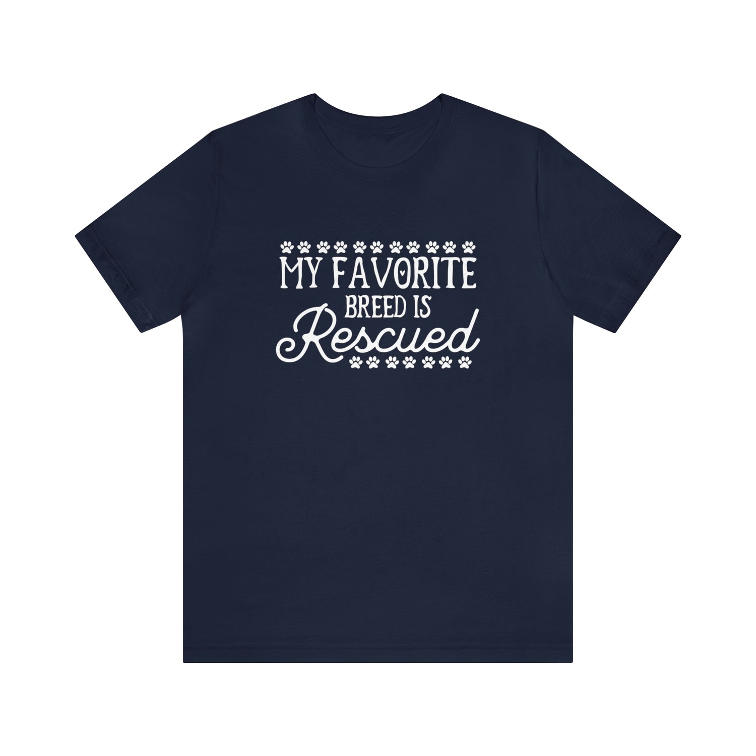 My Favorite Breed Is Rescued - Unisex Jersey Short Sleeve Tee