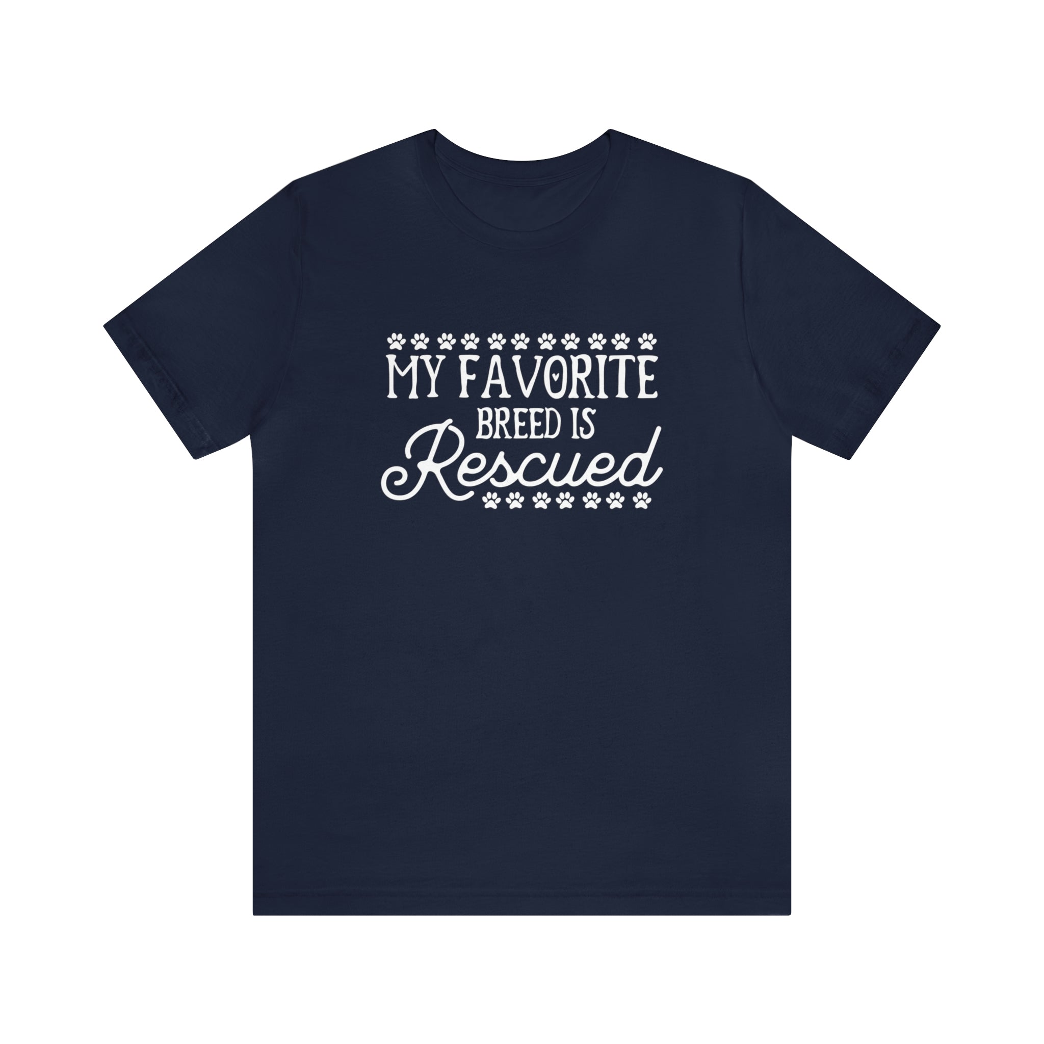 My Favorite Breed Is Rescued - Unisex Jersey Short Sleeve Tee