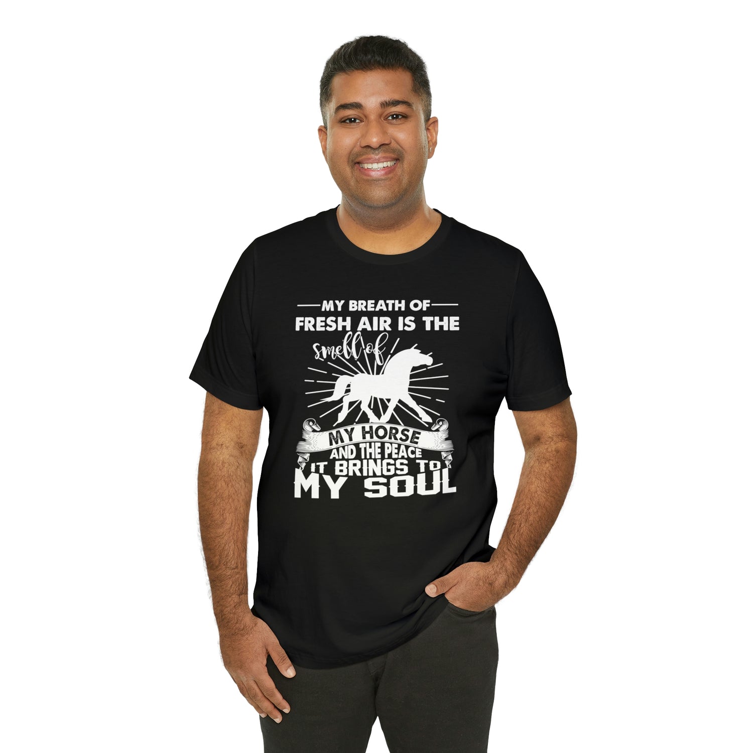 My Breath Of Fresh Air Is The Smell Of My Horse - Unisex Jersey Short Sleeve Tee