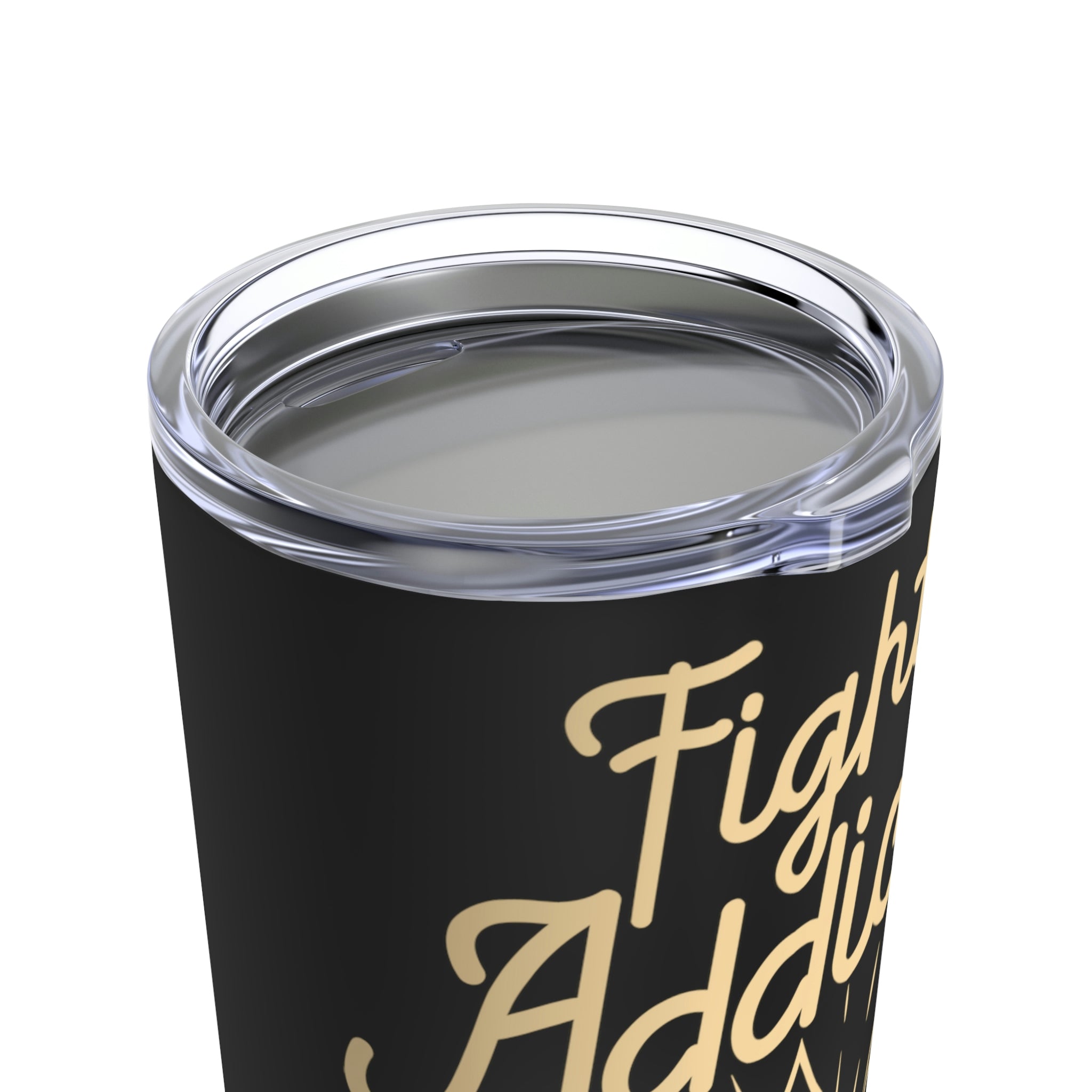 Fighting Addiction - Tumbler 20oz
