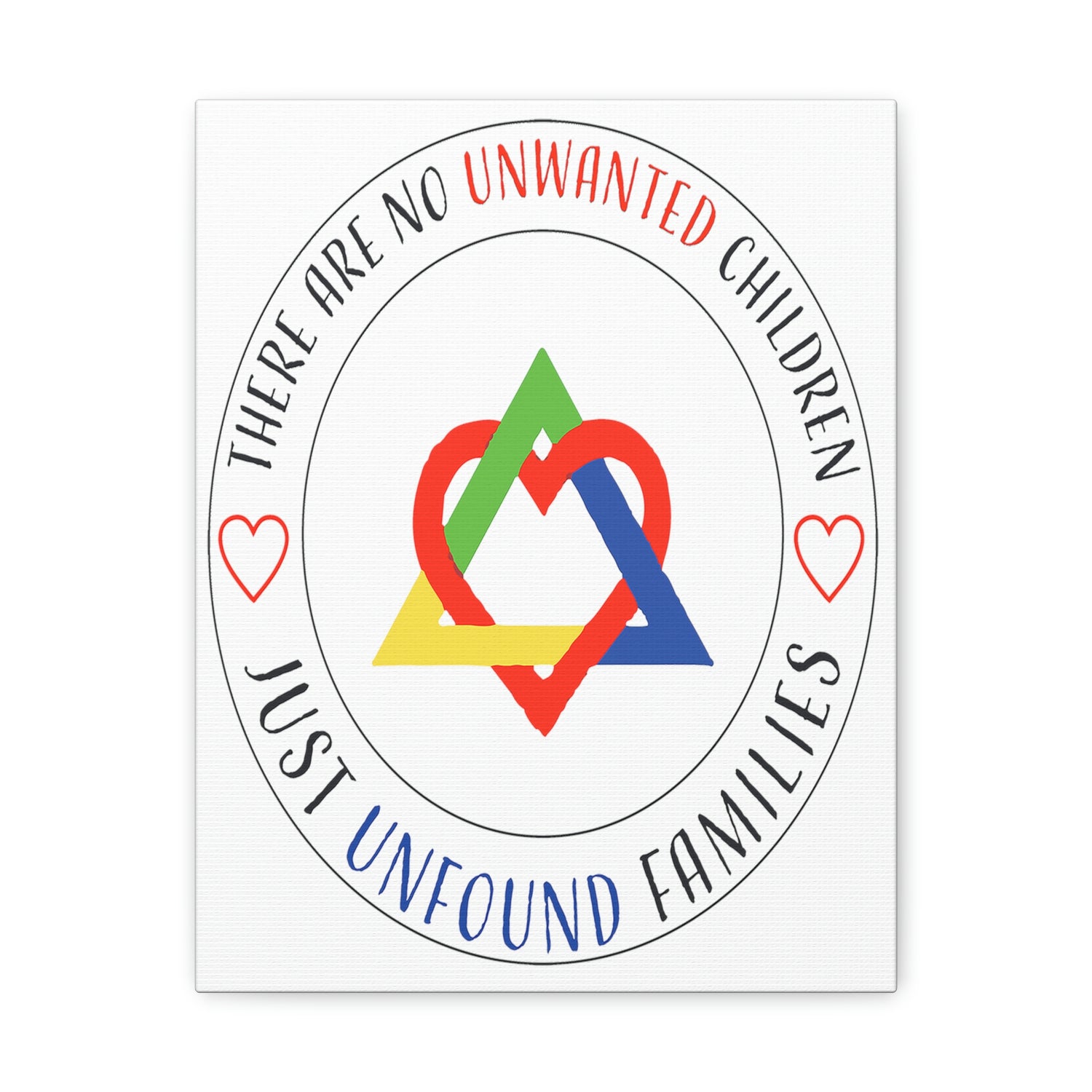 There are No Unwanted Children Only Unfound Families - Canvas Print