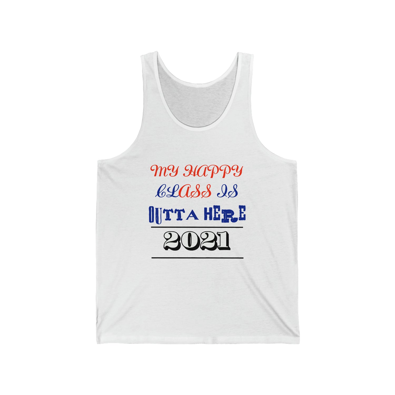 My Happy Class Is Outta Here! Class Year Customizable - Unisex Jersey Tank Top