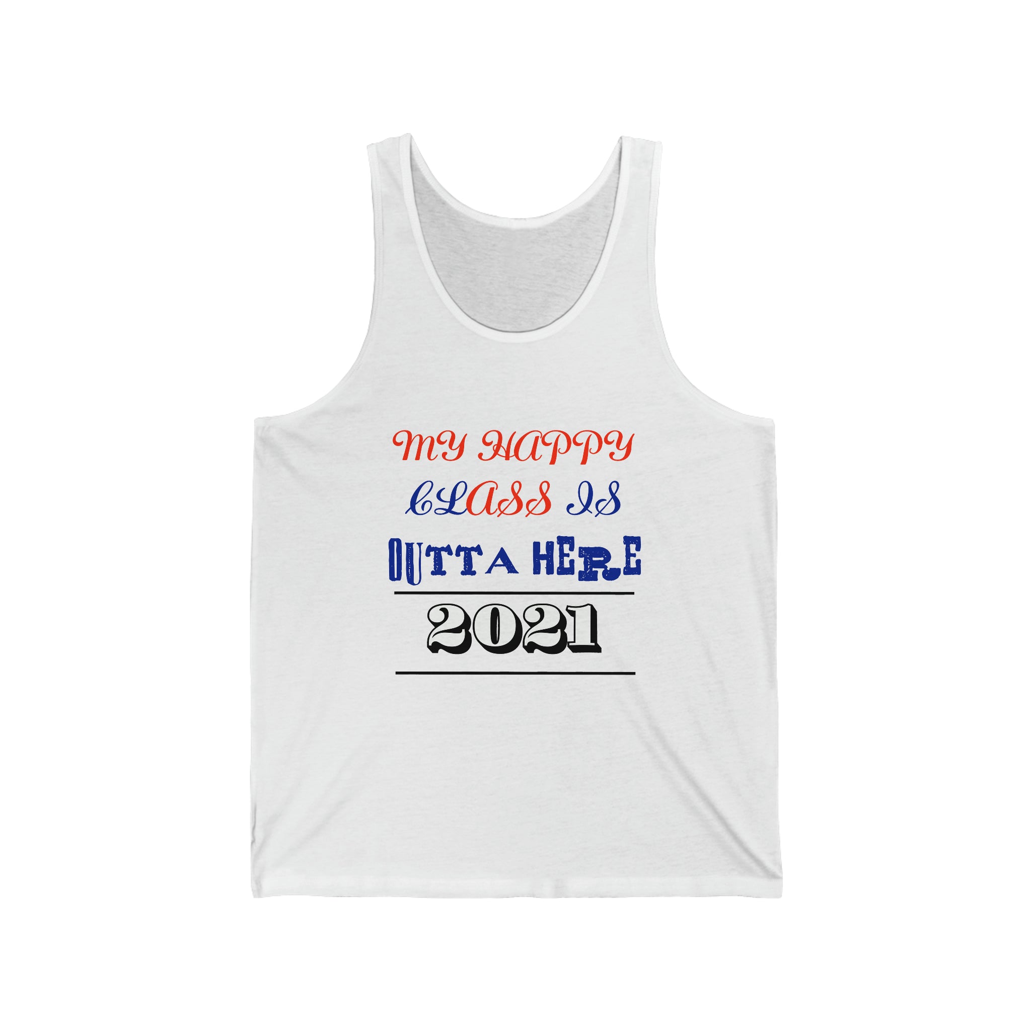 My Happy Class Is Outta Here! Class Year Customizable - Unisex Jersey Tank Top