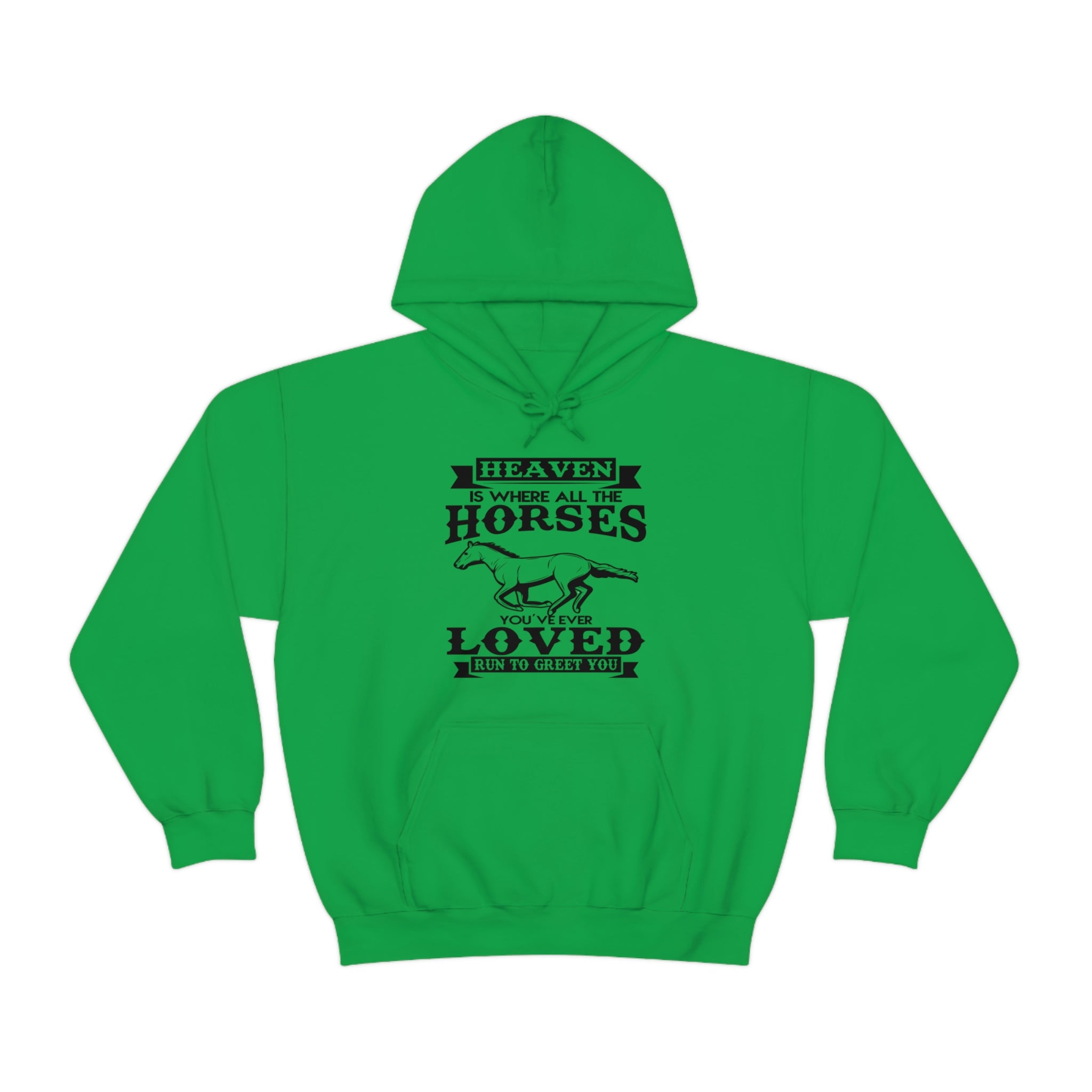Heaven Is Where All The Horses You Have Ever Loved Join To Greet You - Unisex Heavy Blend™ Hooded Sweatshirt