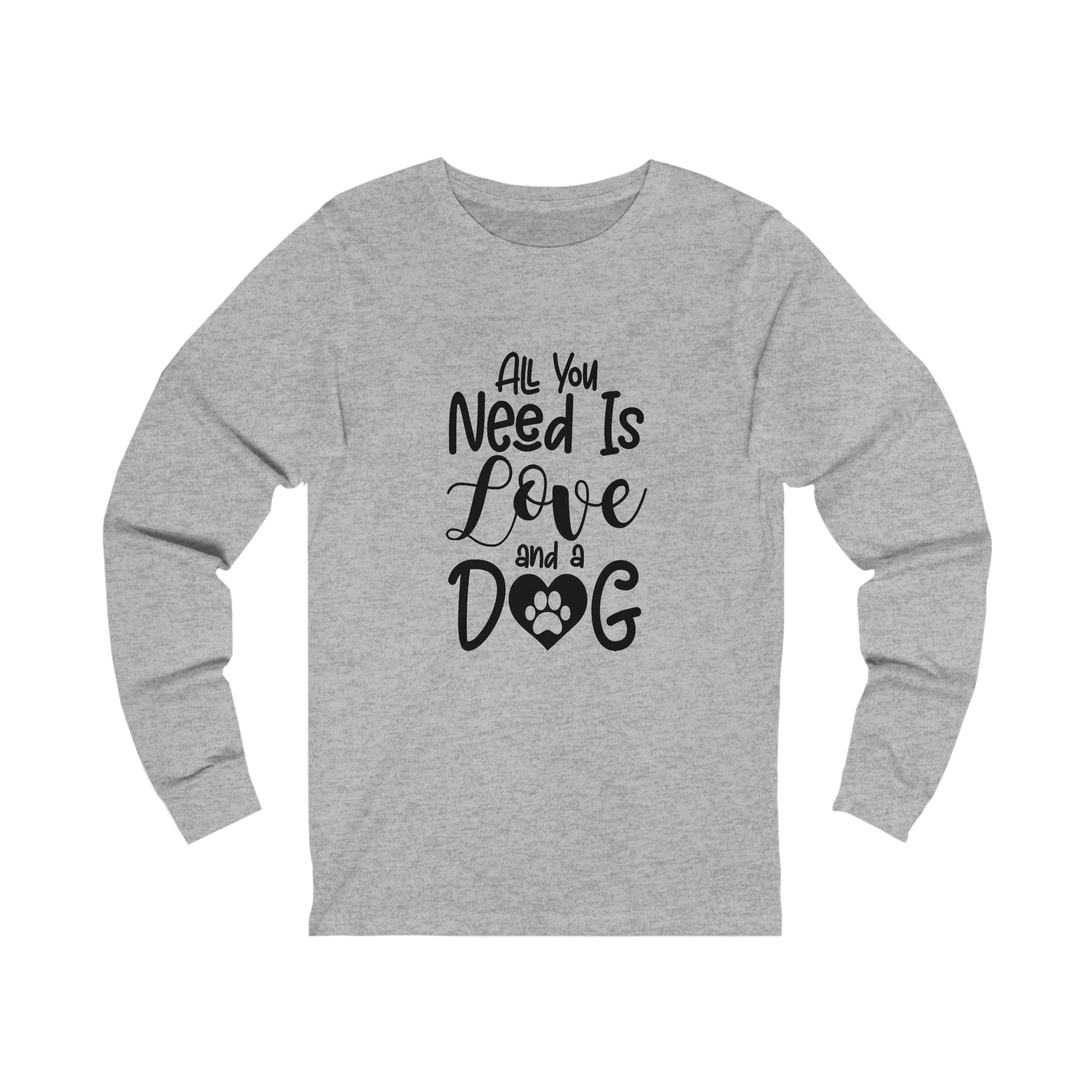 All You Need Is Love & A Dog - Unisex Jersey Long Sleeve Tee