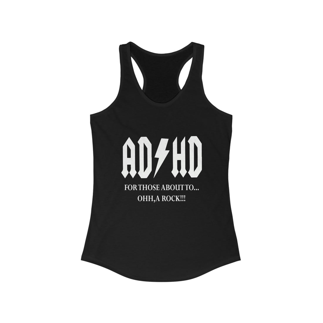 ADHD Look a Rock - Racerback Tank Top