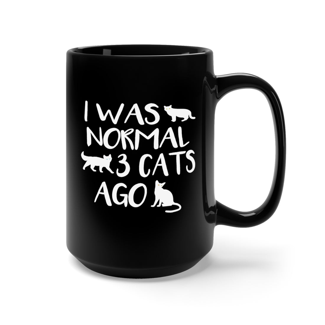 I Was Normal 3 Cats Ago - Large 15oz Black Mug