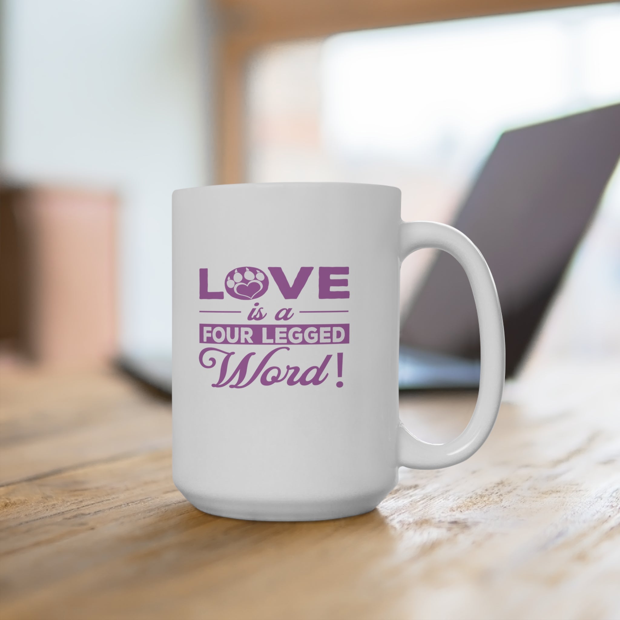 Love Is A Four Legged Word - White Ceramic Mug 2 sizes Available