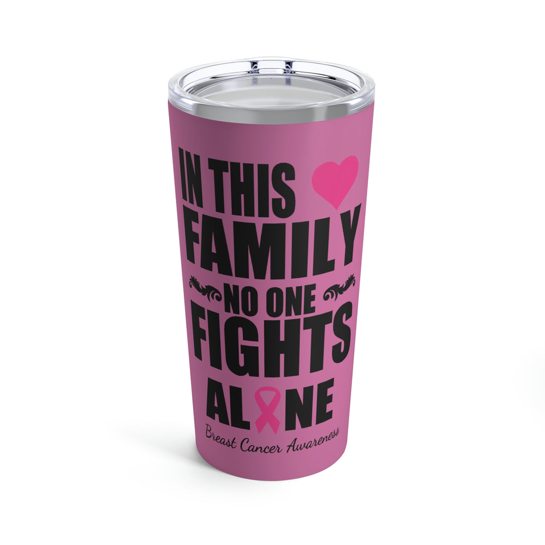 In This Family No One Fights Alone - Tumbler 20oz