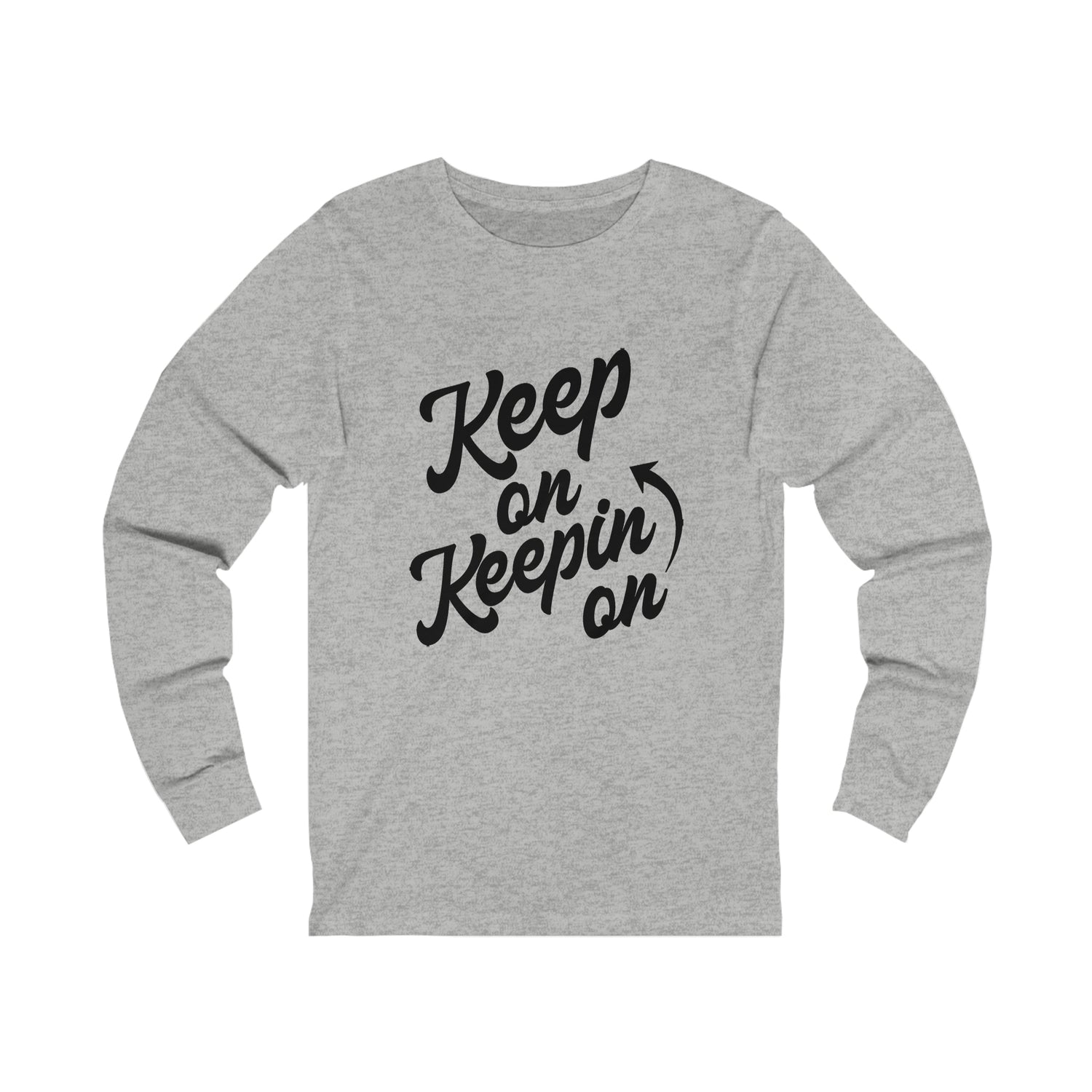 Keep On Keepin On - Unisex Jersey Long Sleeve Tee