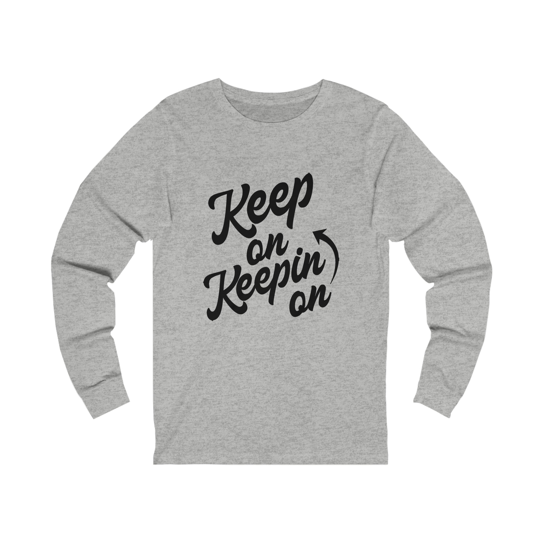 Keep On Keepin On - Unisex Jersey Long Sleeve Tee