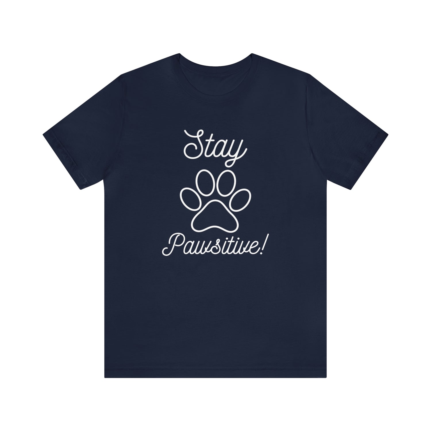 Stay Pawsitive - Unisex Jersey Short Sleeve Tee