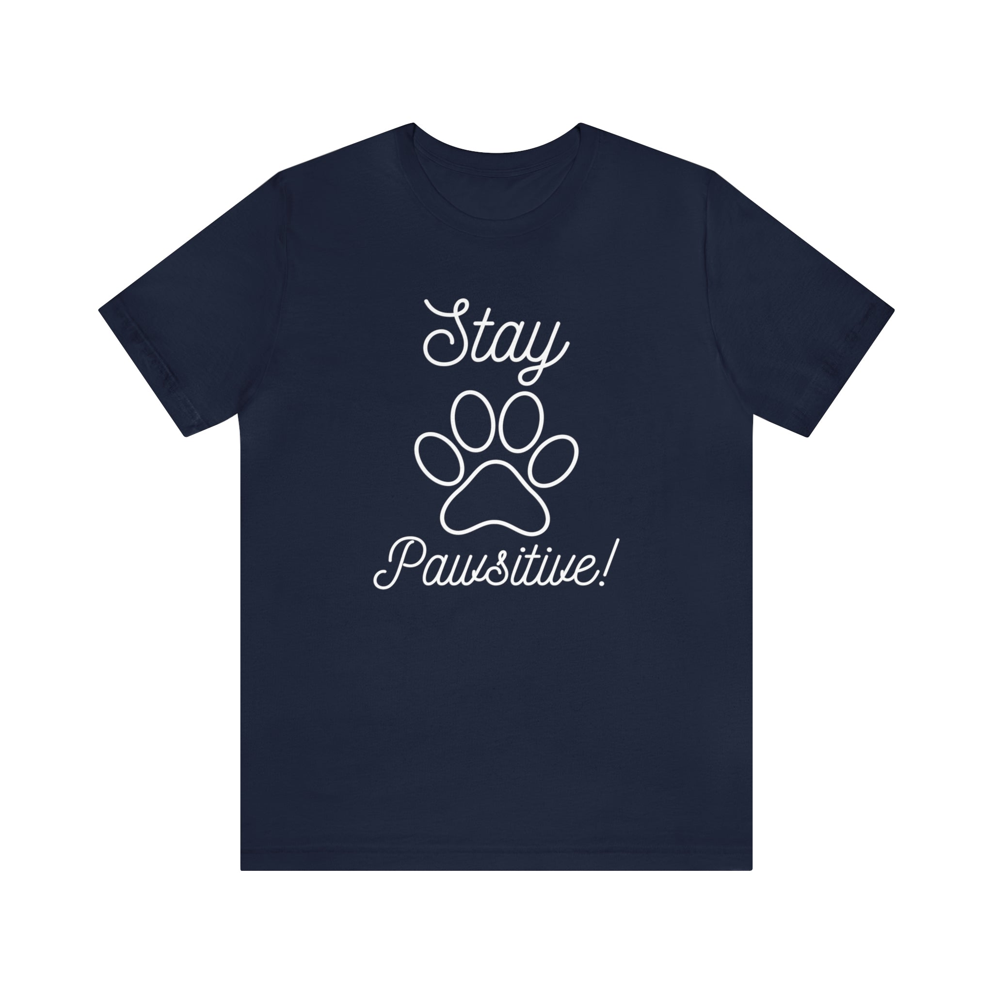 Stay Pawsitive - Unisex Jersey Short Sleeve Tee